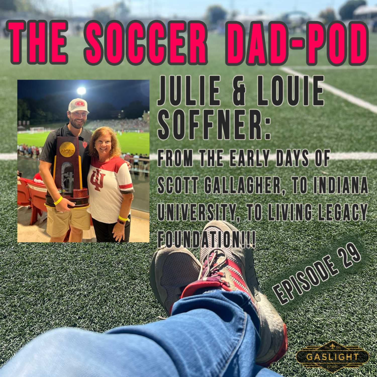 Episode 29: Julie (Mom) & Louie (Son) Soffner & all things Scott Gallagher-IU-Beyond! episode artwork