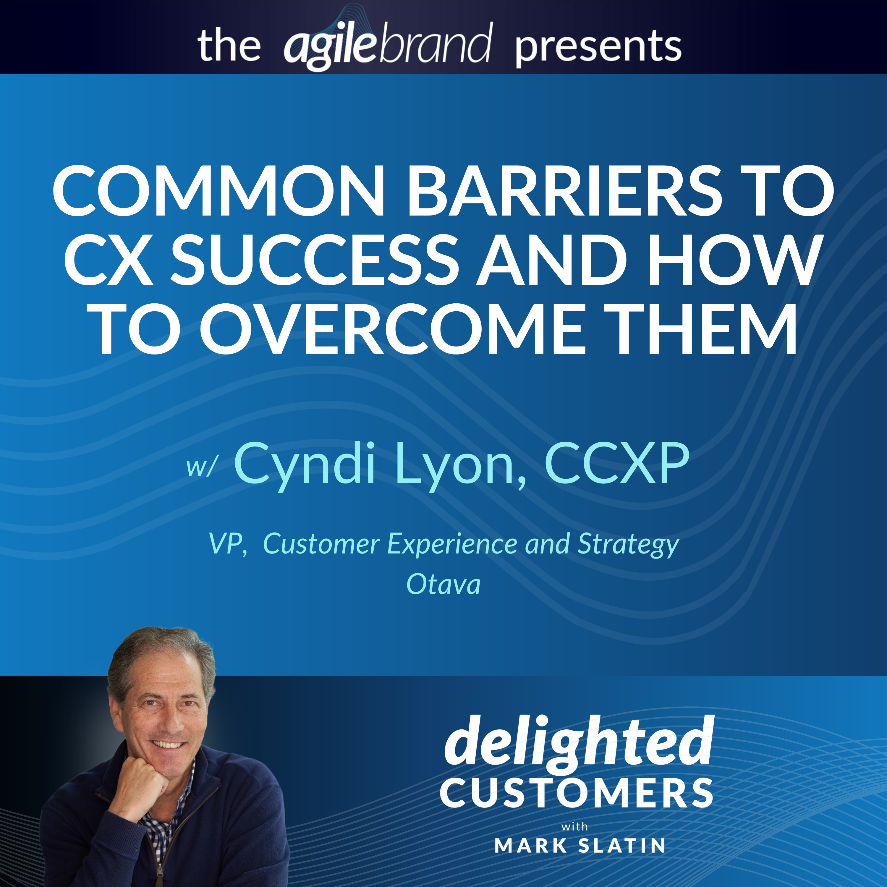 The Delighted Customers Podcast with Mark Slatin