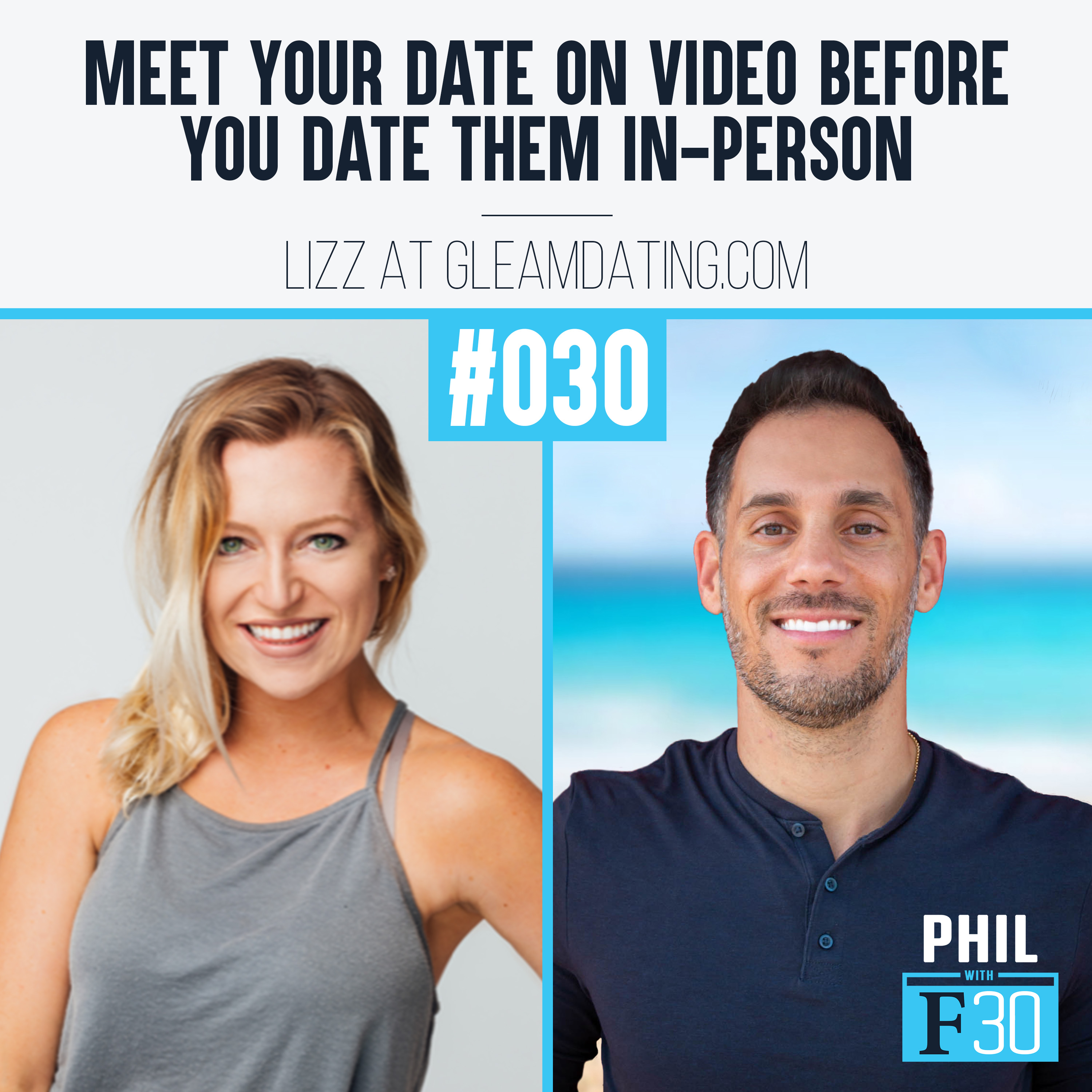 030 | ”Meet Your Date on Video Before You Date Them In-Person” (Lizz at GleamDating.com)