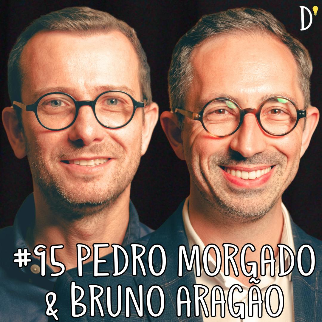 #95 PEDRO MORGADO e BRUNO ARAGÃO - Psiquiatria, Psicologia, Coaching, Inteligência Artificial #95 PEDRO MORGADO e BRUNO ARAGÃO - Psiquiatria, Psicologia, Coaching, Inteligência Artificial