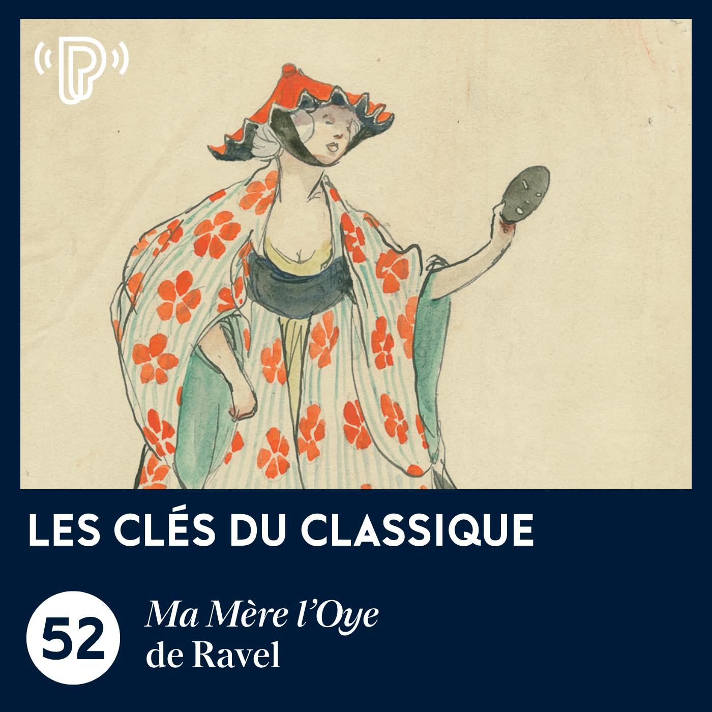 Ma Mère l'Oye de Ravel | Les Clés du classique #52 Ma Mère l'Oye de Ravel | Les Clés du classique #52
