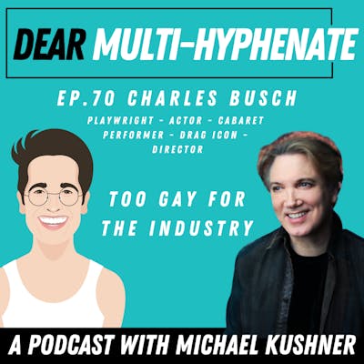 #70 - Charles Busch: Too Gay for the Industry