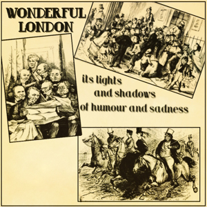 Wonderful London by Anonymous ~ Full Audiobook
