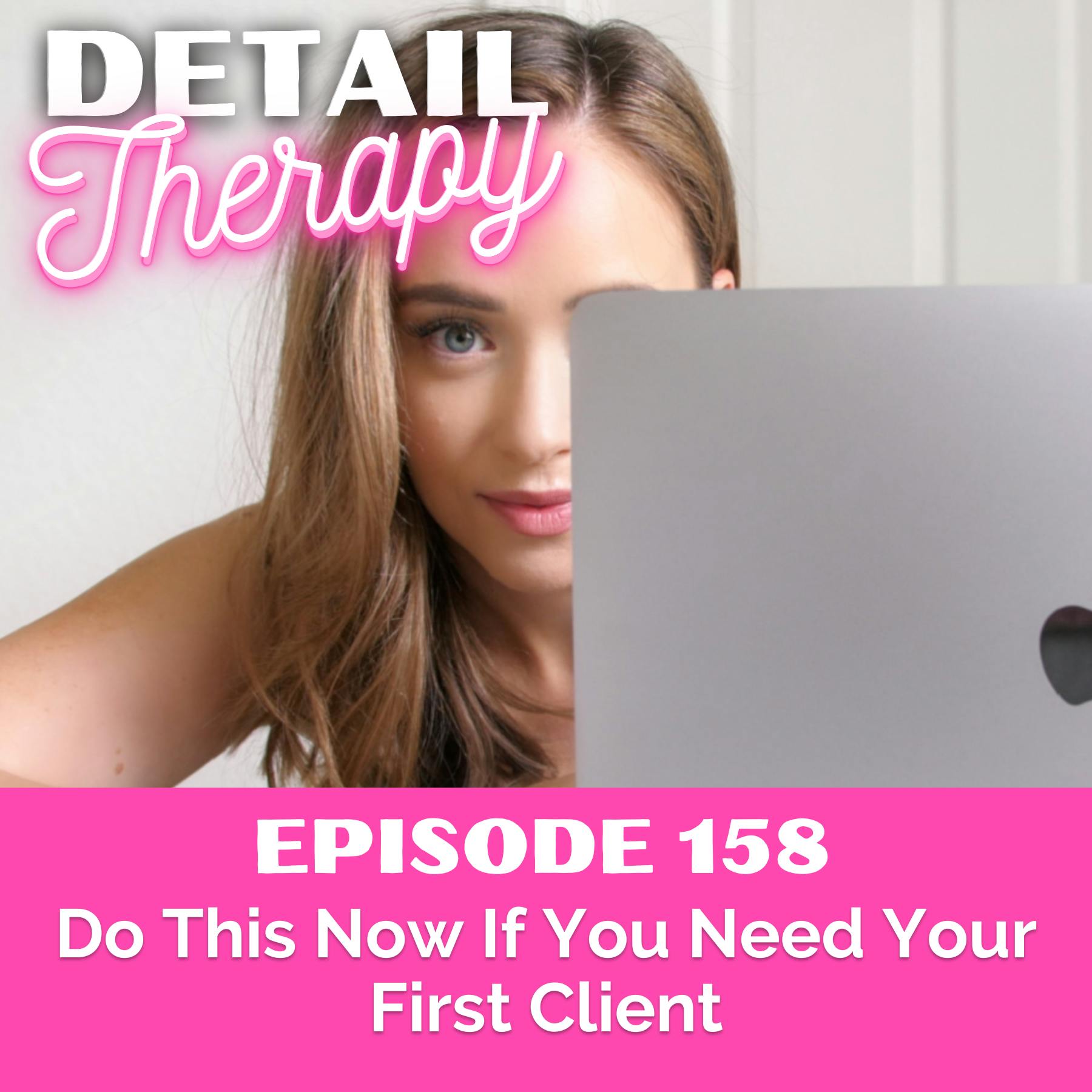 158: Do This Now If You Need Your First Client