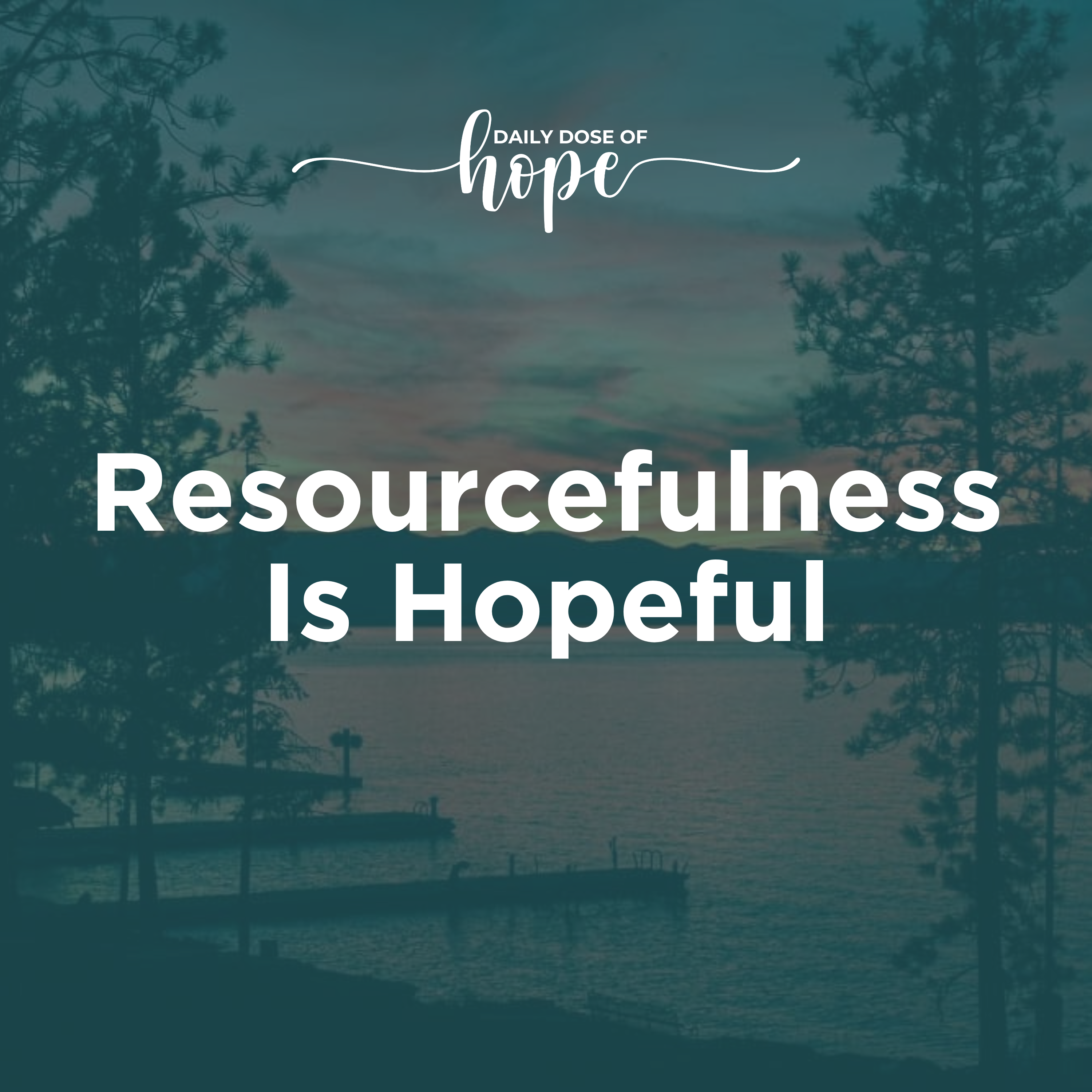 Resourcefulness Is Hopeful