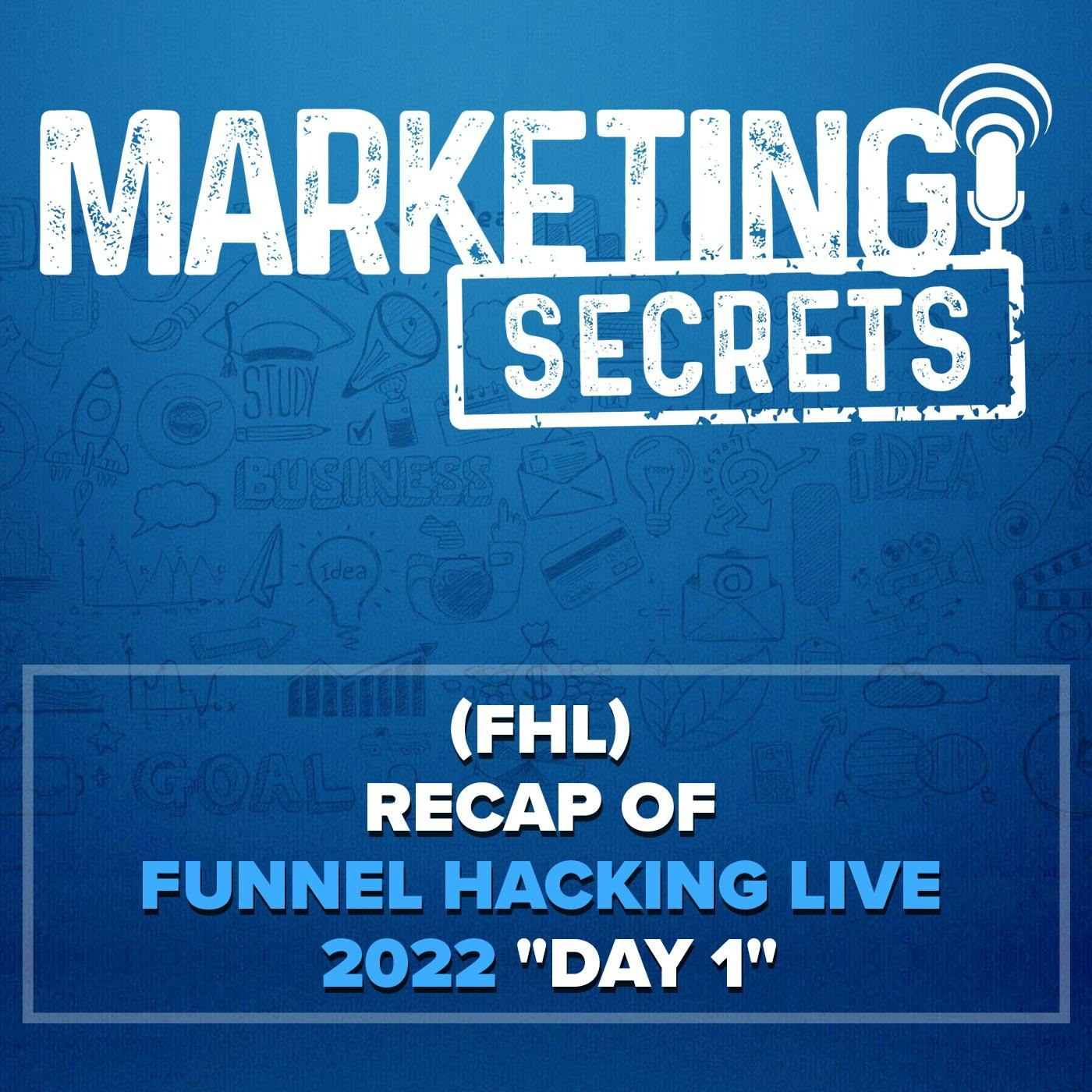 (FHL) Recap of Funnel Hacking Live 2022 "Day 1"