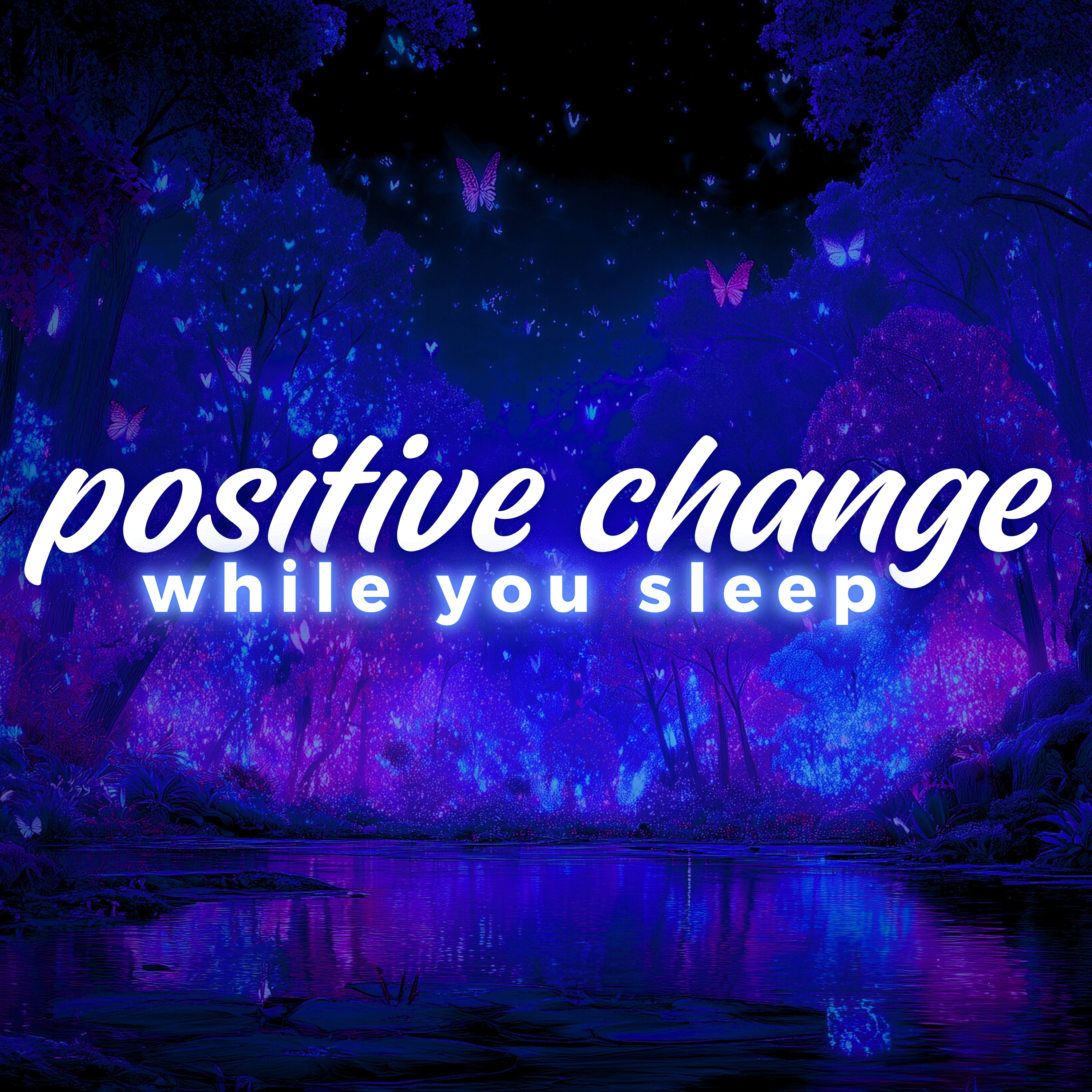 Positive Change Guided Sleep Meditation & Hypnosis