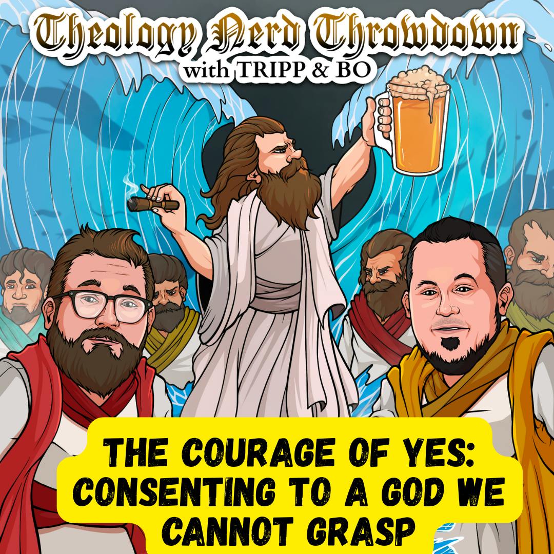 The Courage of Yes: Consenting to a God We Cannot Grasp The Courage of Yes: Consenting to a God We Cannot Grasp