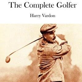 The Complete Golfer by Harry Vardon ~ Full Audiobook