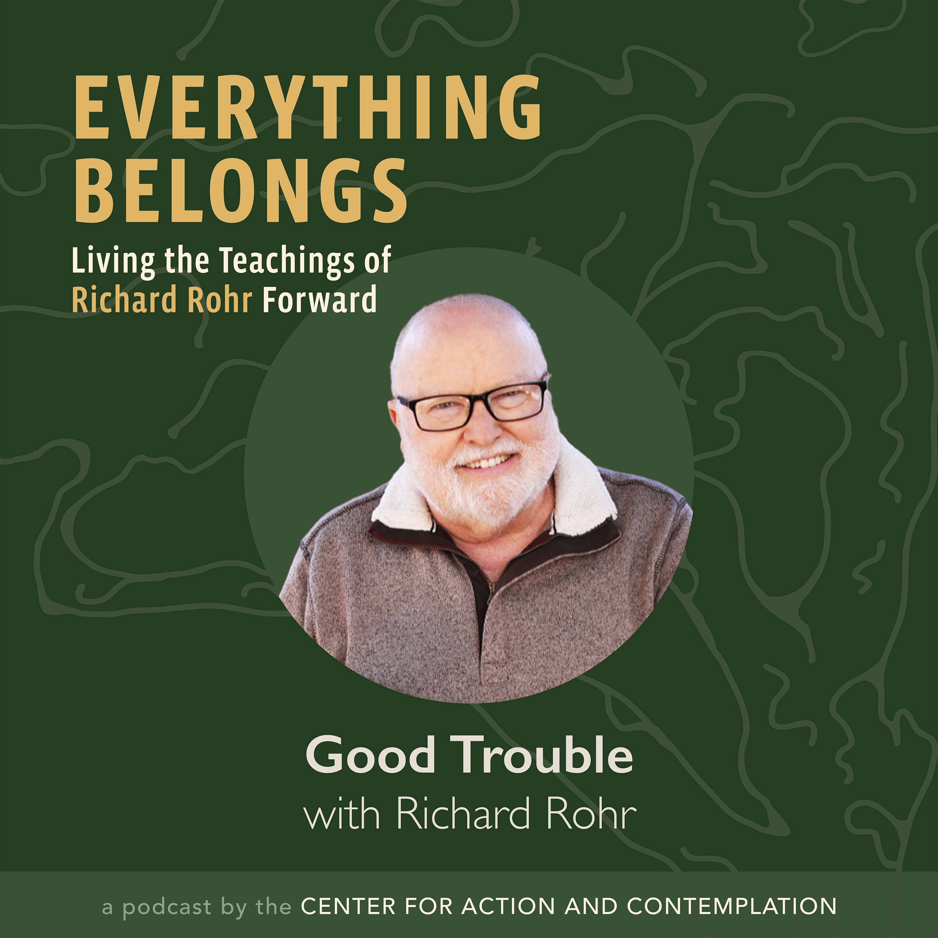 Everything Belongs: Living the Teachings of Richard Rohr Forward