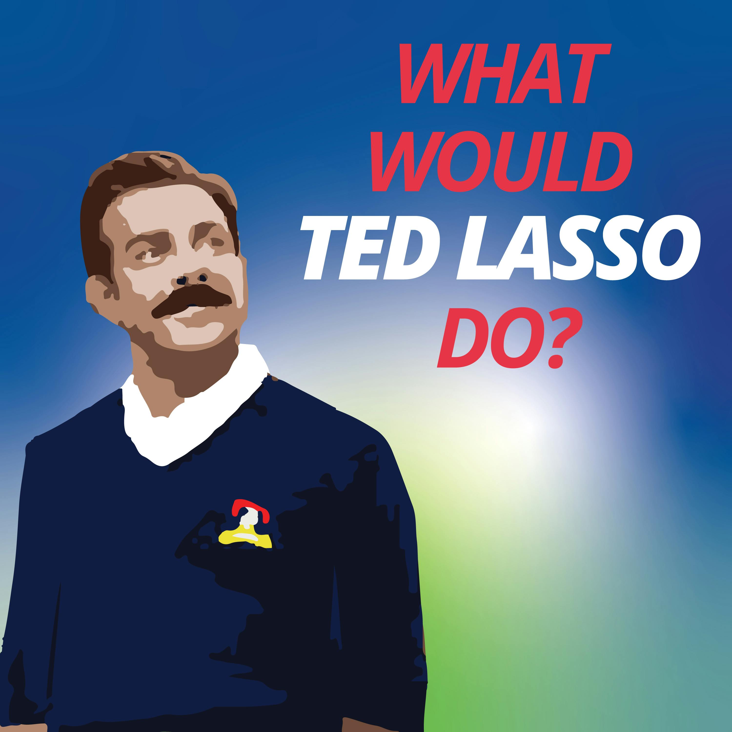 What Would Ted Lasso Do - Trailer Image