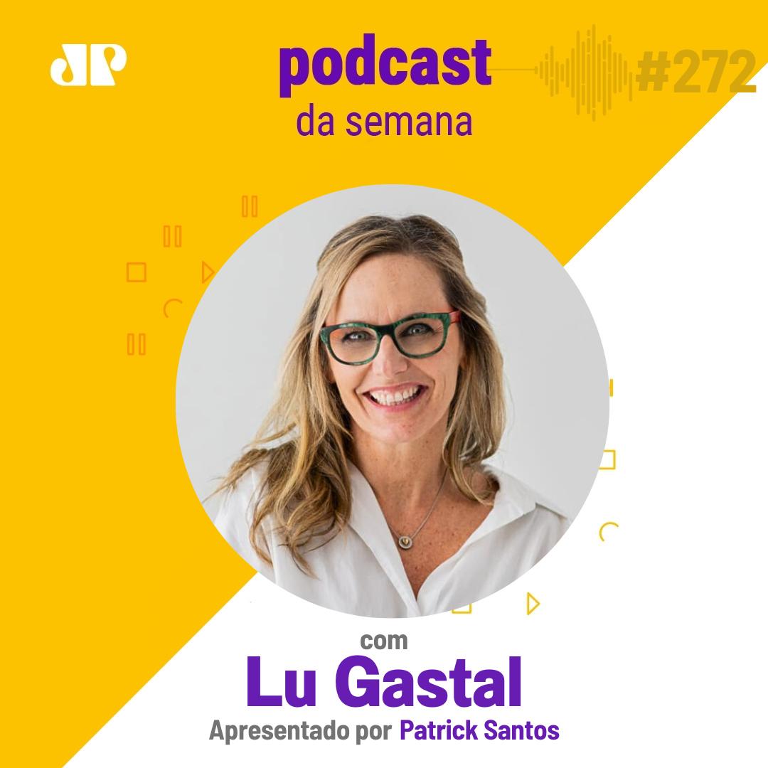 Lu Gastal - “A vida é movimento o tempo todo” episode artwork