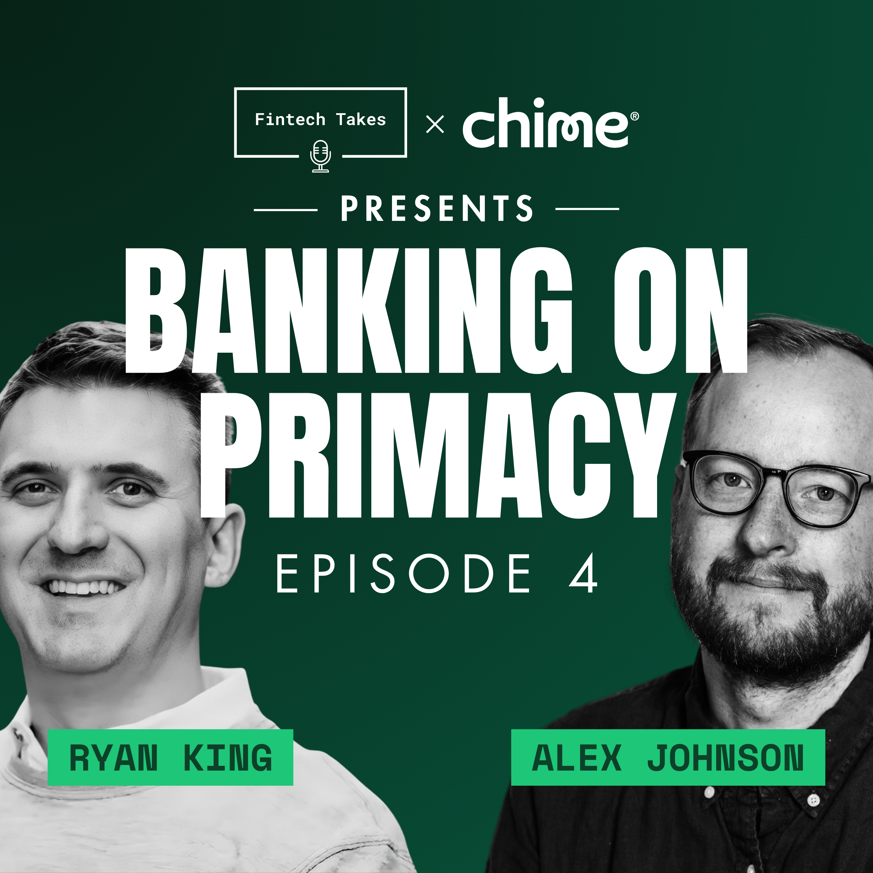 Fintech Takes x Chime presents Banking on Primacy Episode 4: The AI Episode