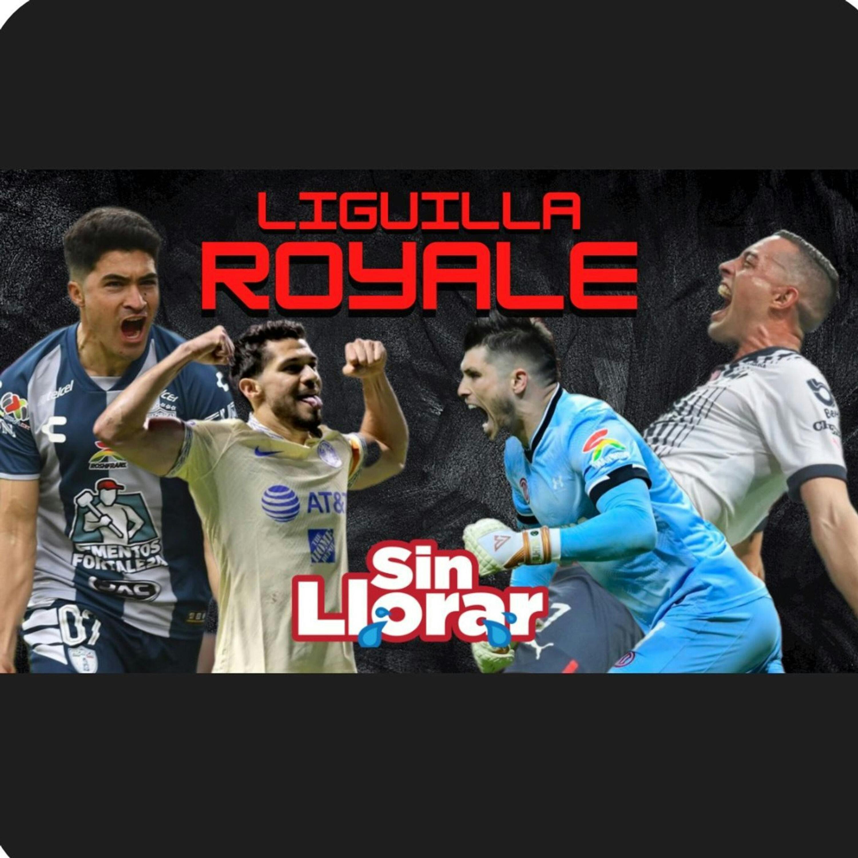 #168 - Liguilla Royale | Rumbo a la Final