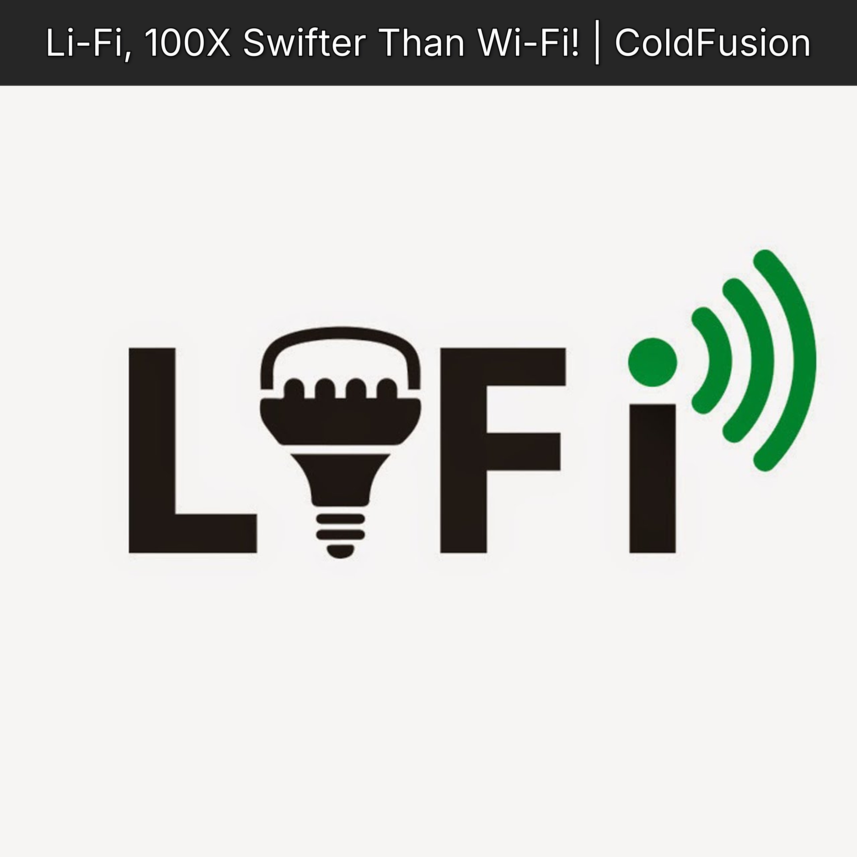 Li-Fi, 100X Swifter Than Wi-Fi! | ColdFusion