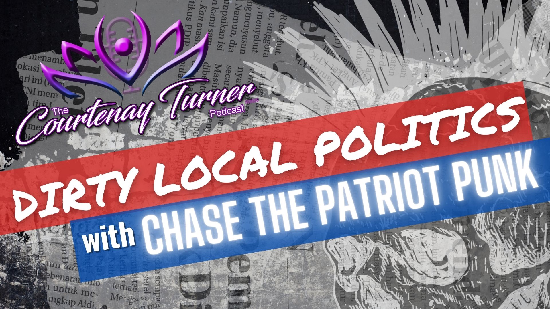 Dirty Local Politics w/ Chase The Patriot Punk | The Courtenay Turner Podcast