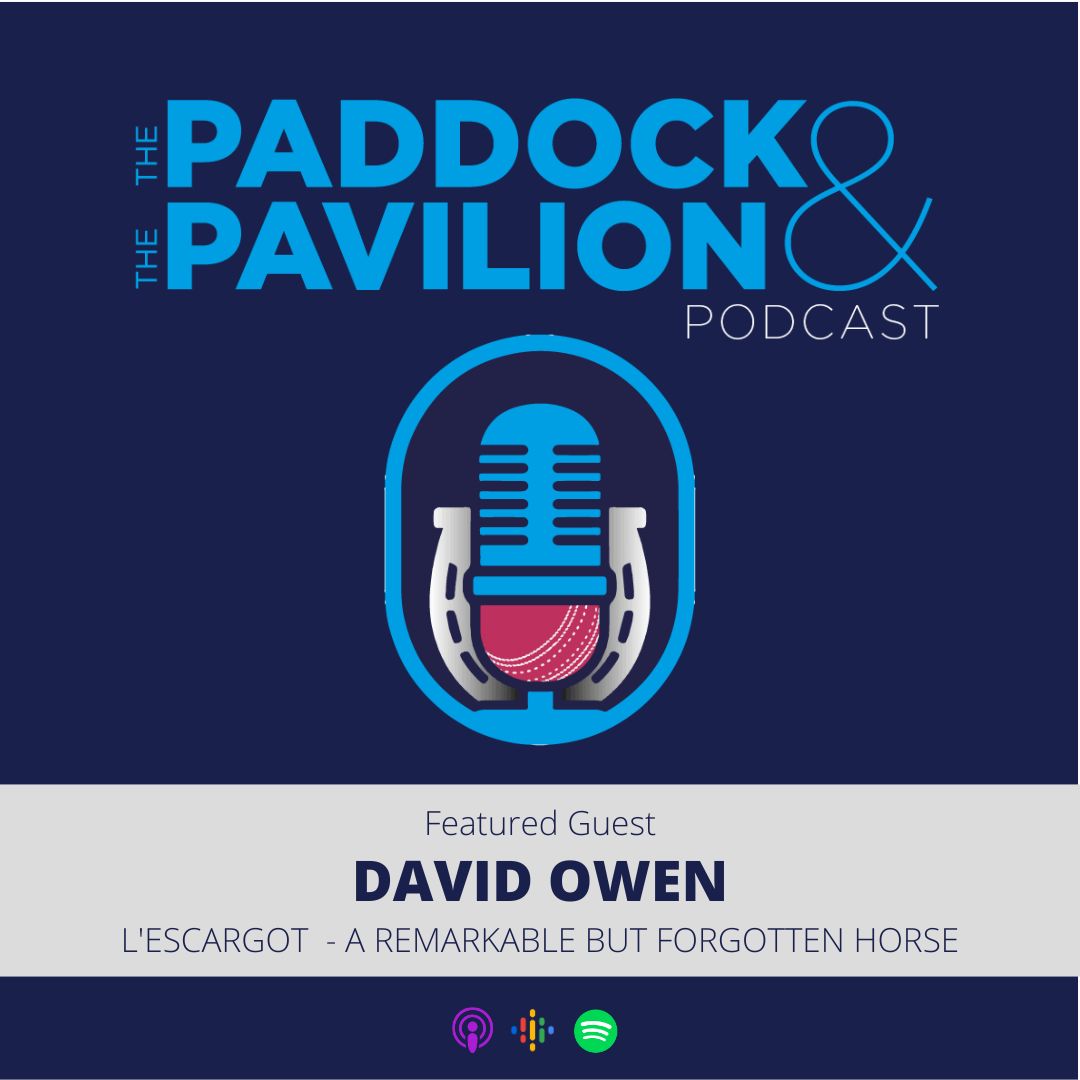 The Paddock and The Pavilion - The Horse Racing and Cricket Podcast