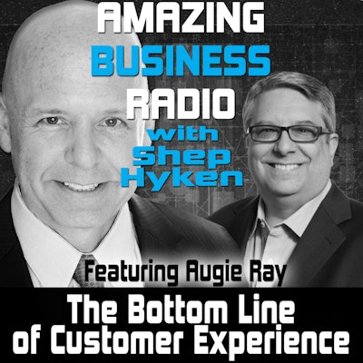 Amazing Business Radio Augie Ray Shep Hyken