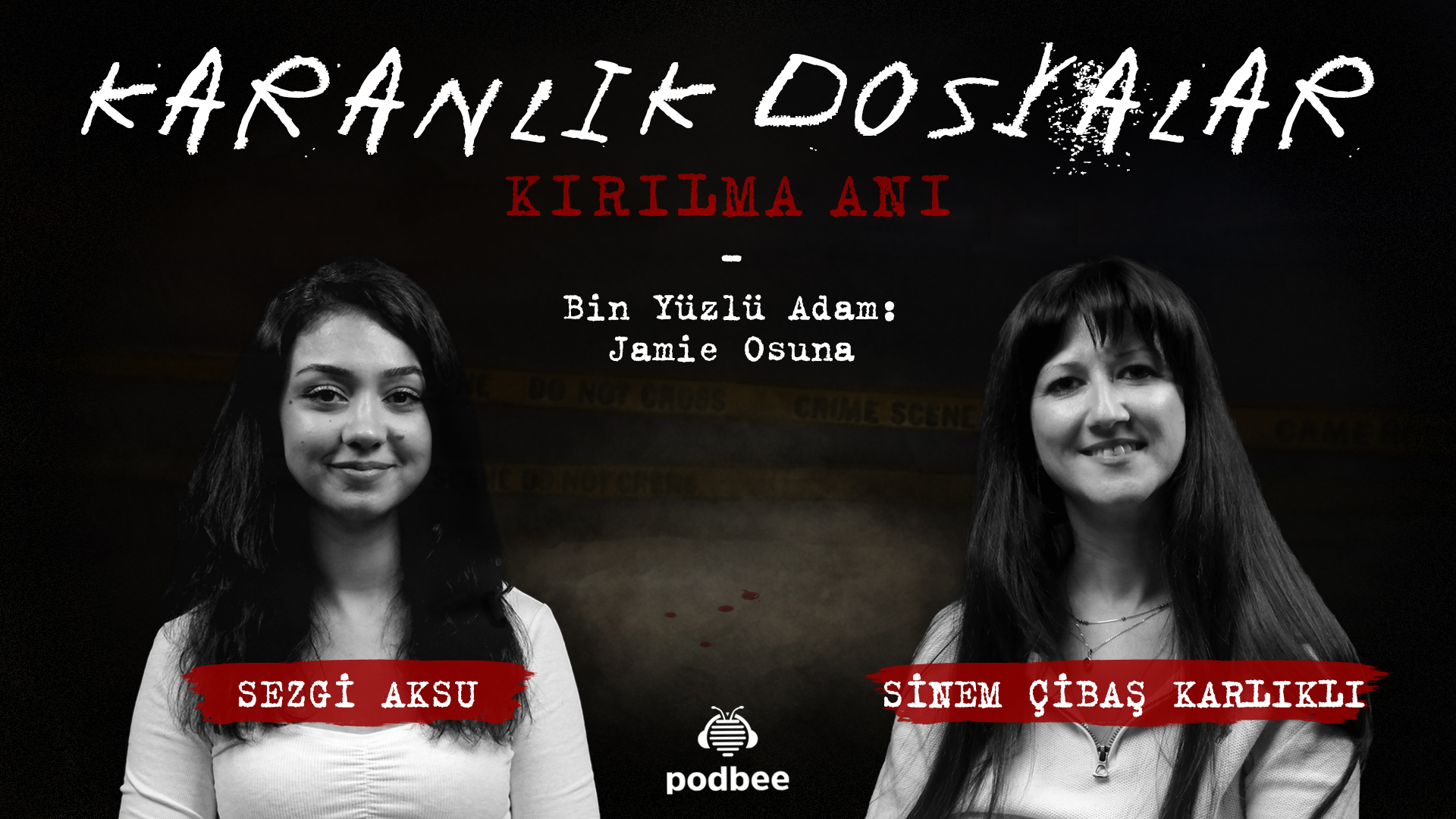 Kırılma Anı: Bin Yüzlü Şeytan I Jamie Osuna I Karanlık Dosyalar Videocast #1