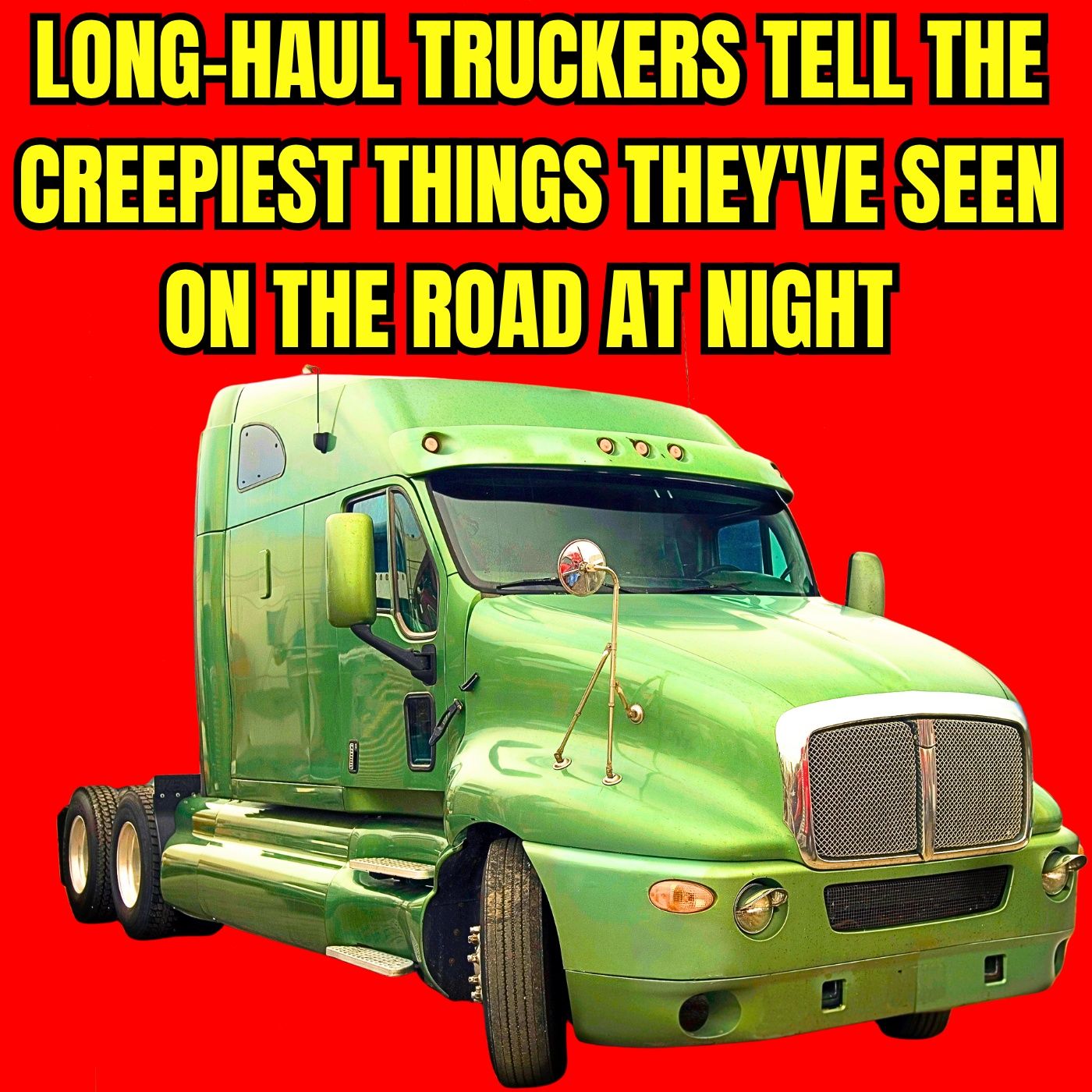 Long-haul truckers tell the creepiest things they've seen on the road at night episode artwork
