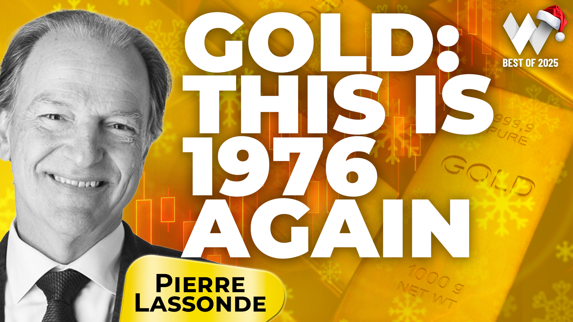 Wealthion’s Best Of 2025: Pierre Lassonde - Gold Is Replacing the Dollar & Will Hit $17,250 by 2030