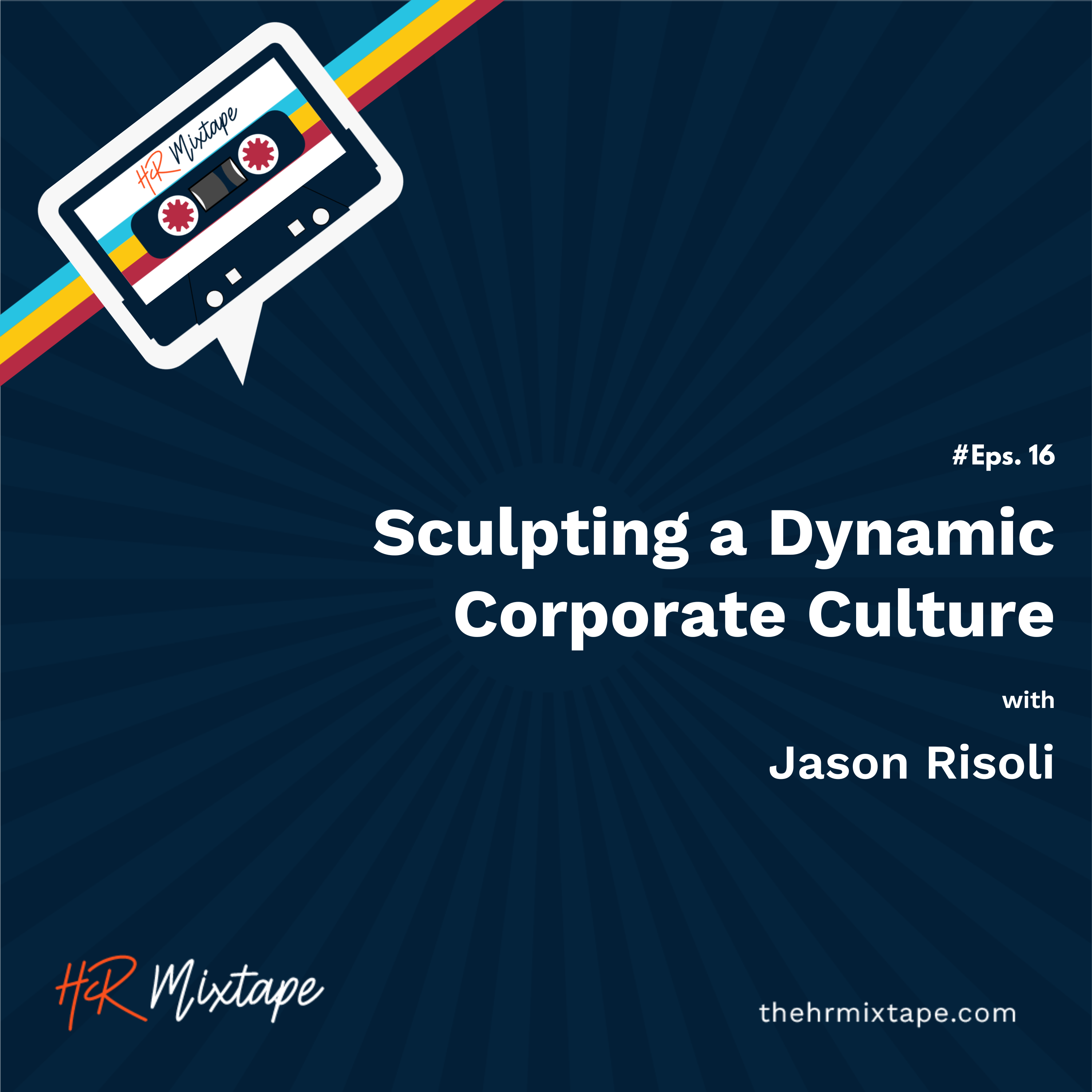 Sculpting a Dynamic Corporate Culture with Jason Risoli episode artwork