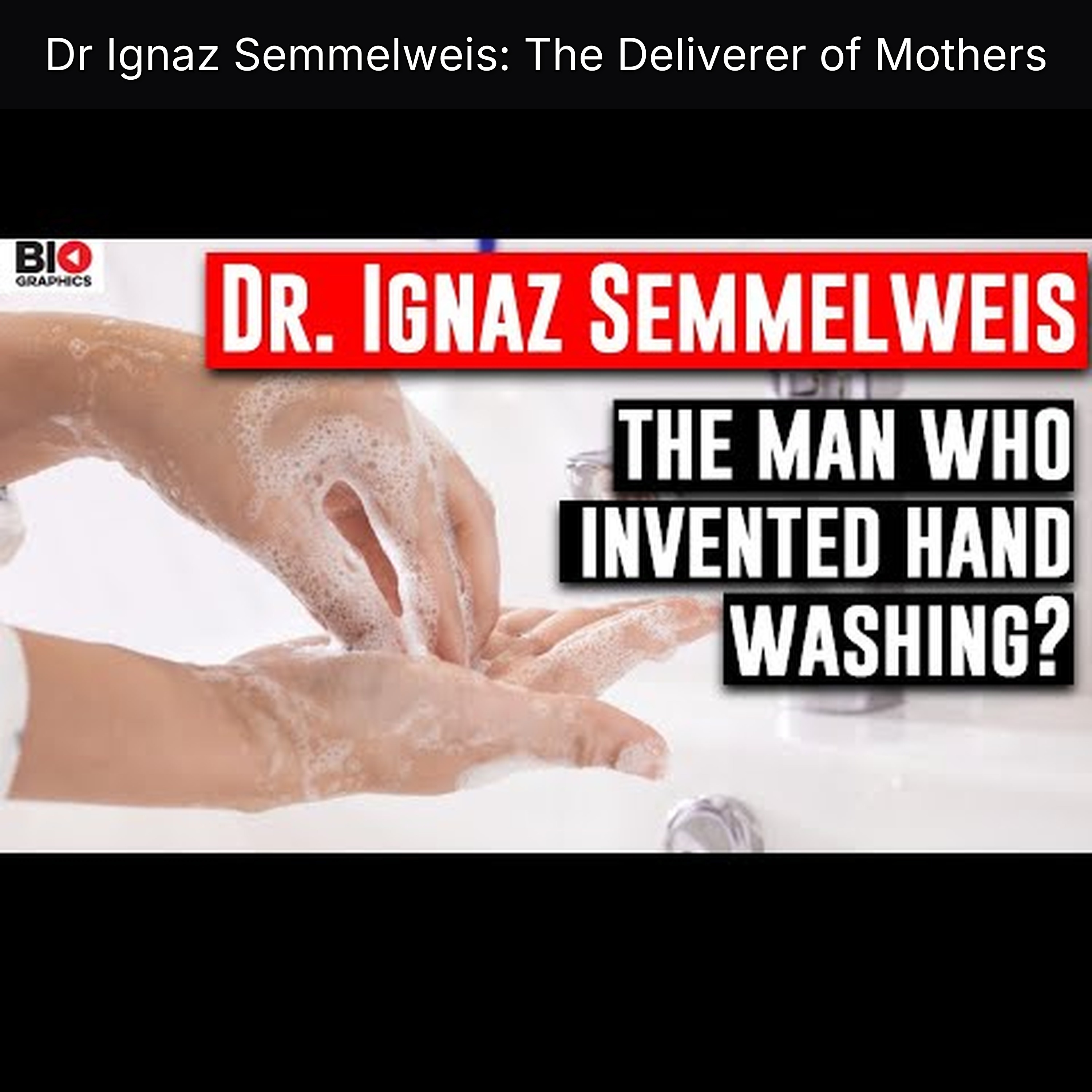 Dr Ignaz Semmelweis: The Deliverer of Mothers