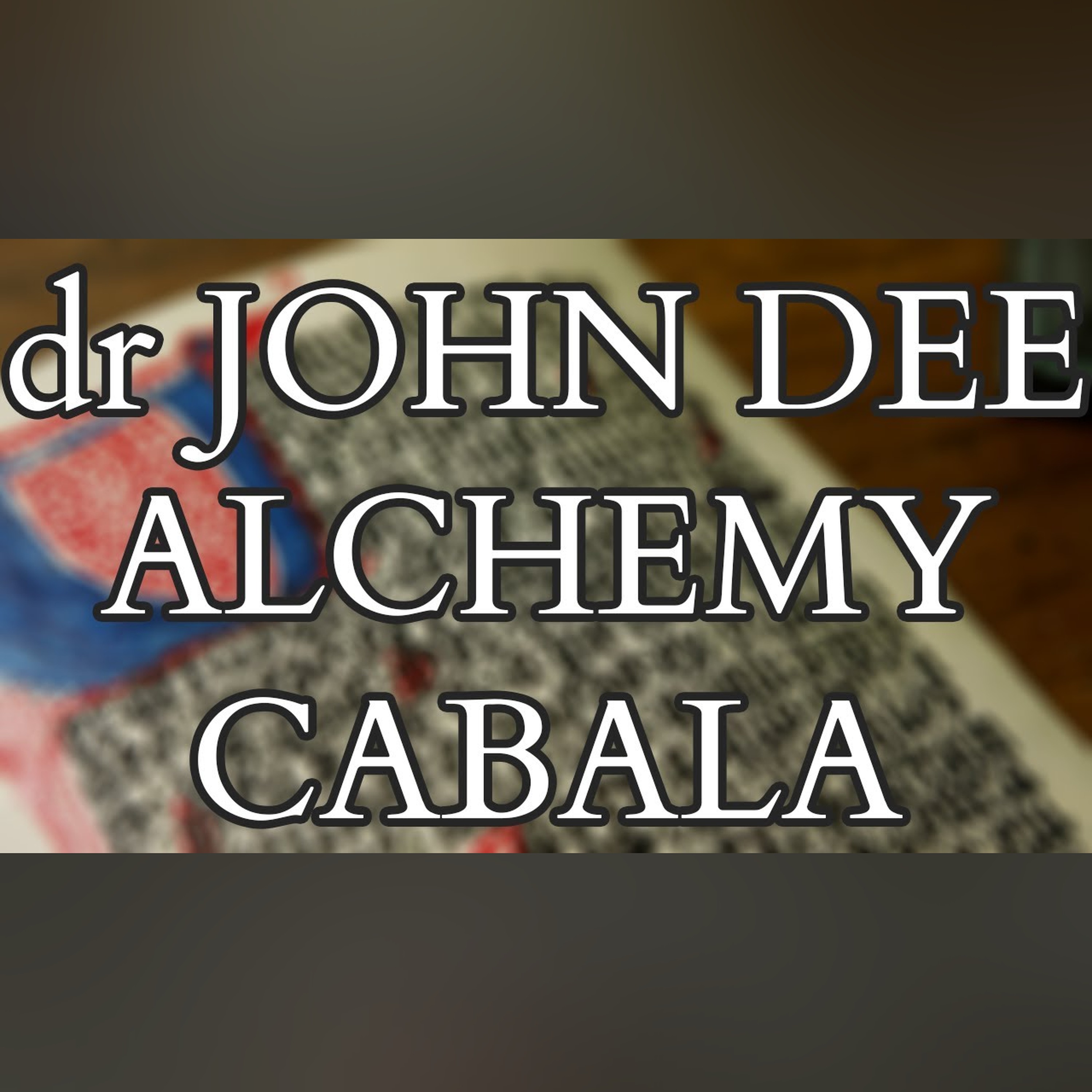 John Dee - The Monas Hieroglyphica - Part II - Alchemy and Cabala episode artwork