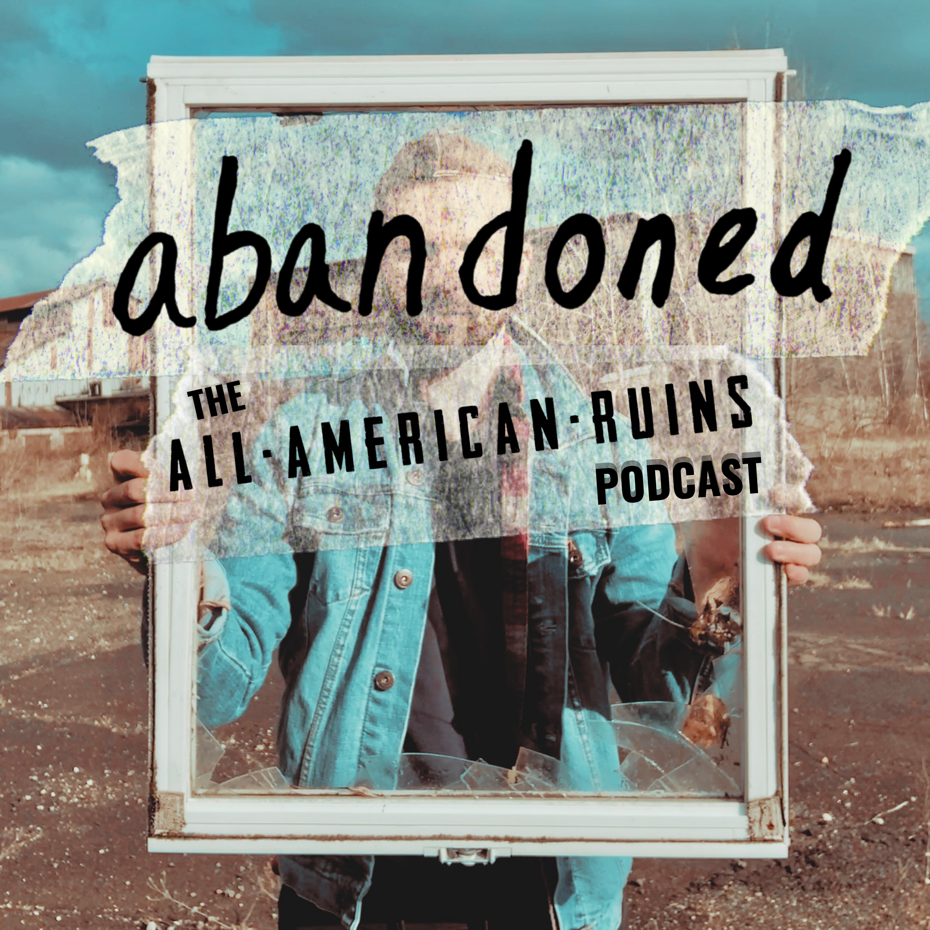abandoned: The All-American Ruins Podcast