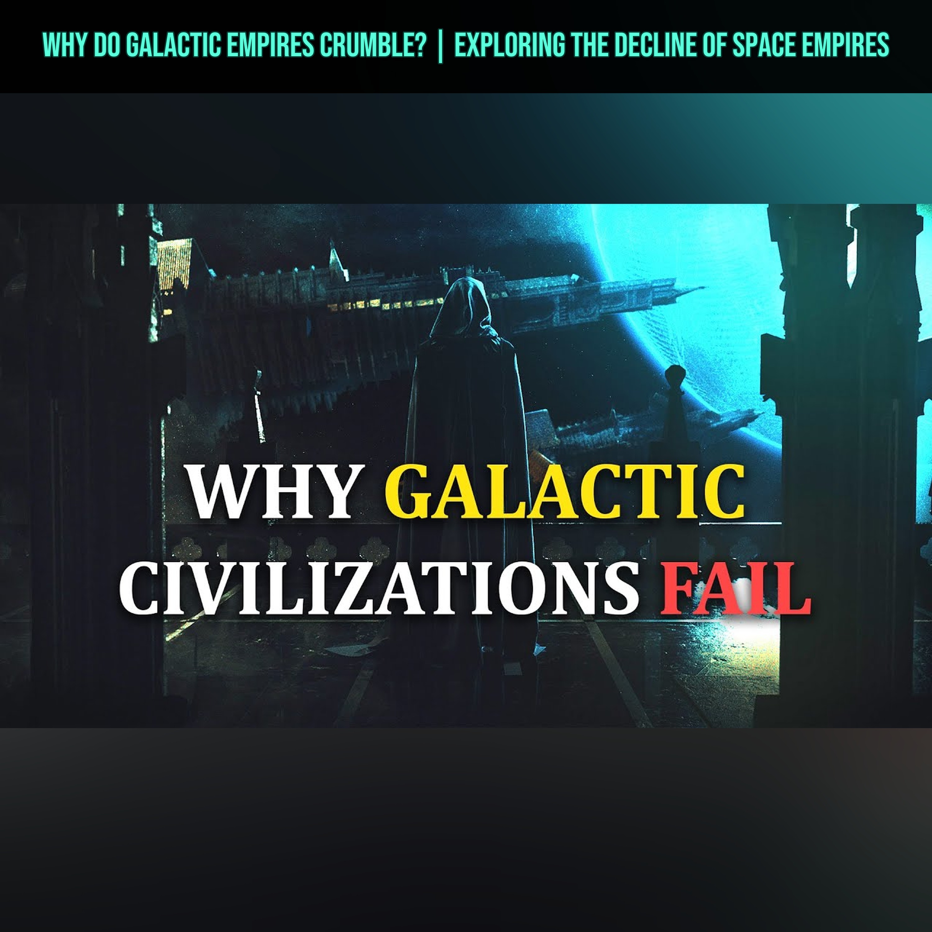 Why Do Galactic Empires Crumble? | Exploring The Decline of Space Empires episode artwork