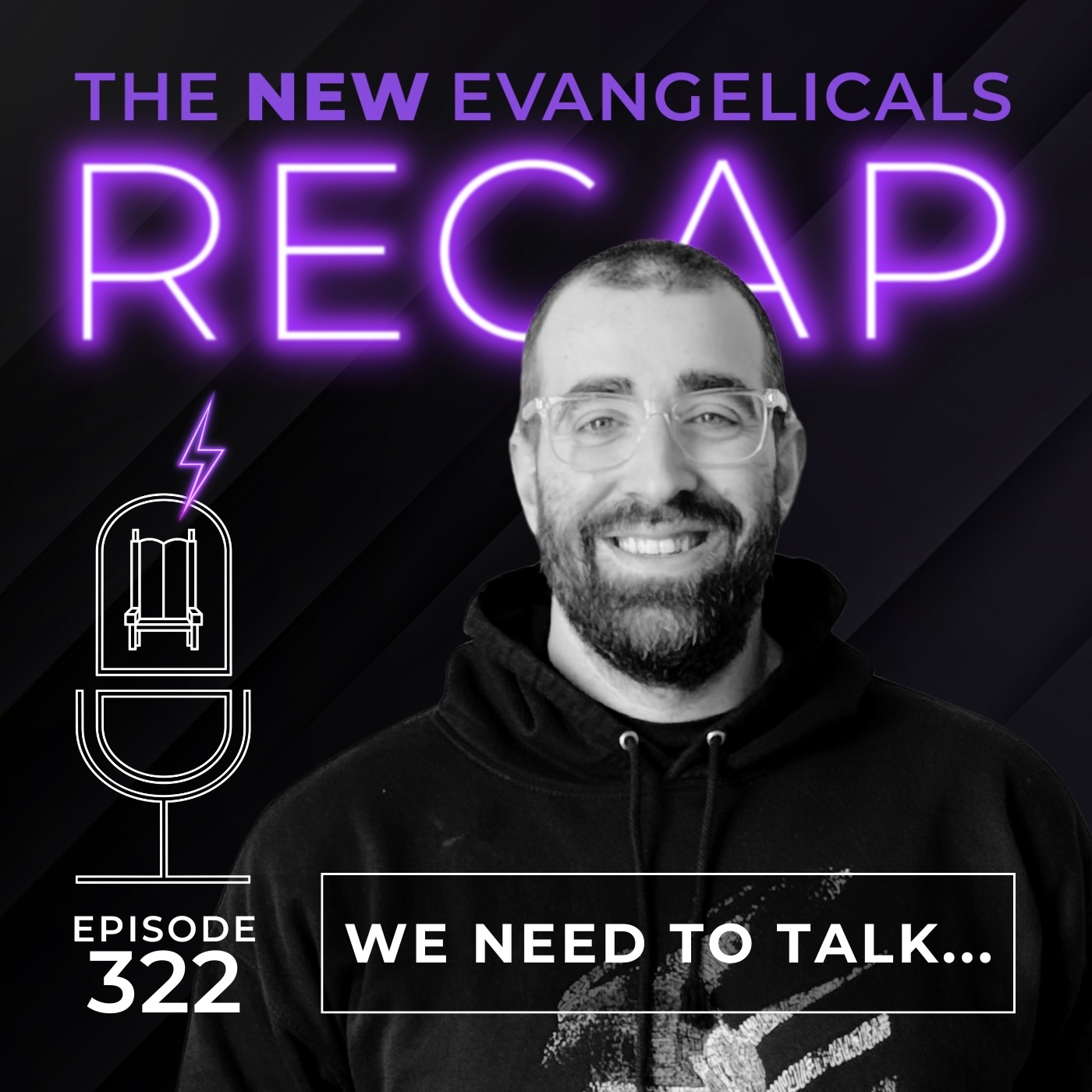 322. TNE RECAPS: We Need to Talk...