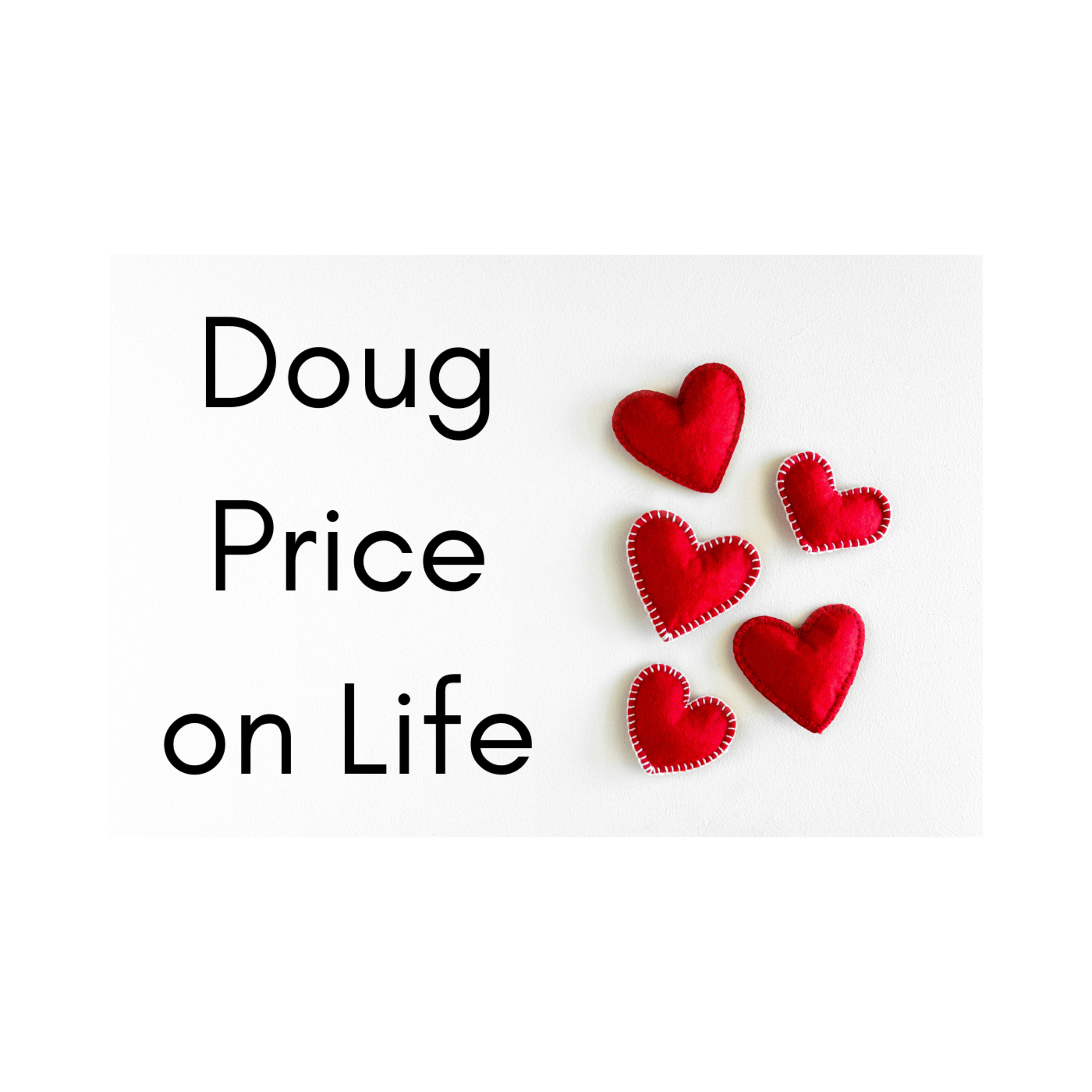 Doug Price On Life