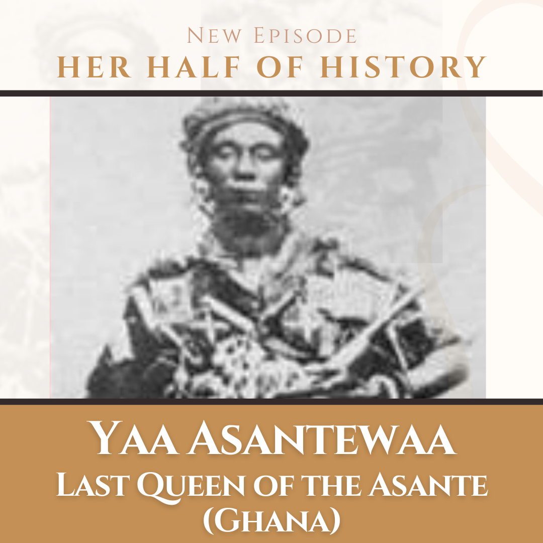 Yaa Asantewaa, Last Queen of the Asante (Ghana) (ep. 12.14)