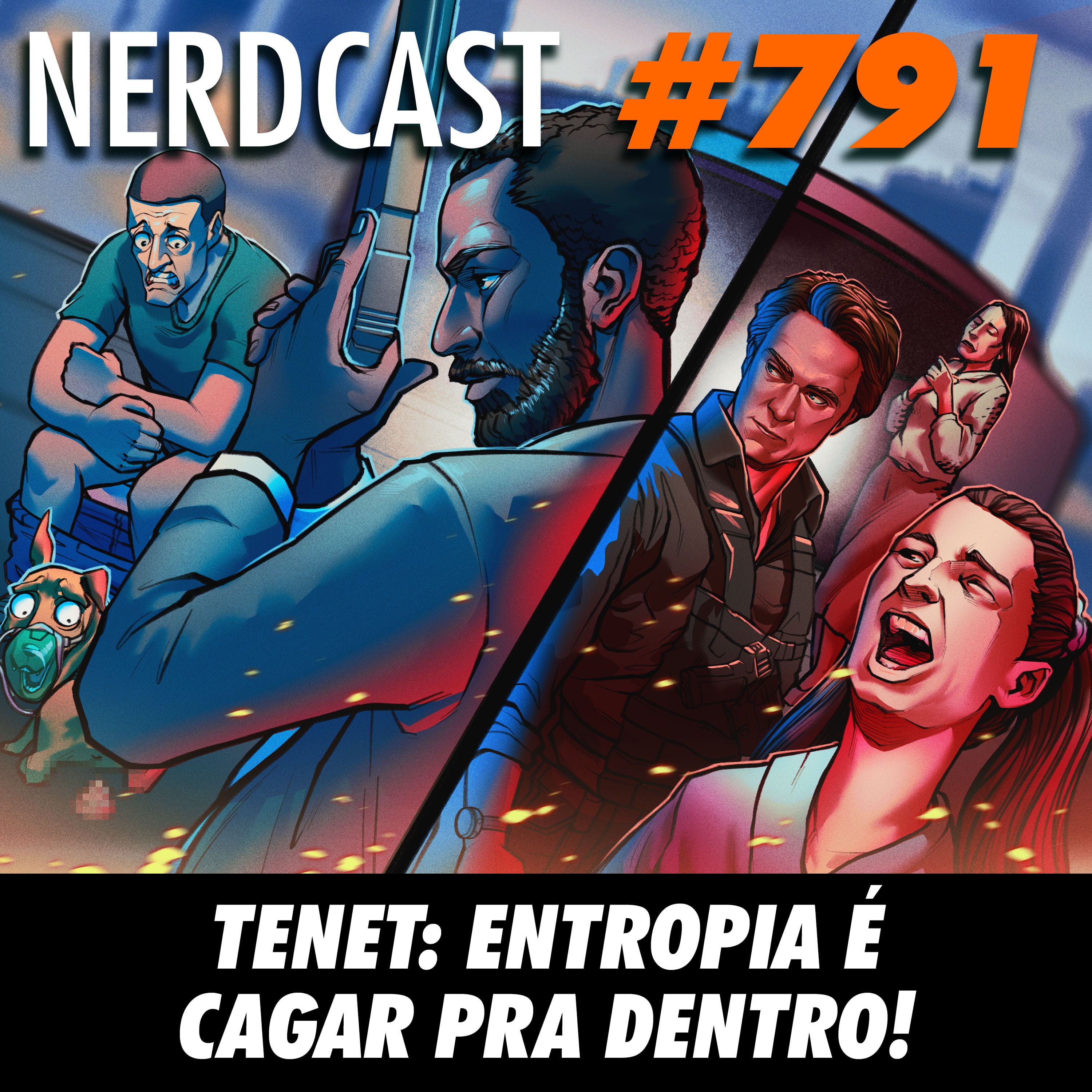 NerdCast 791 - TENET: Entropia é cagar pra dentro!