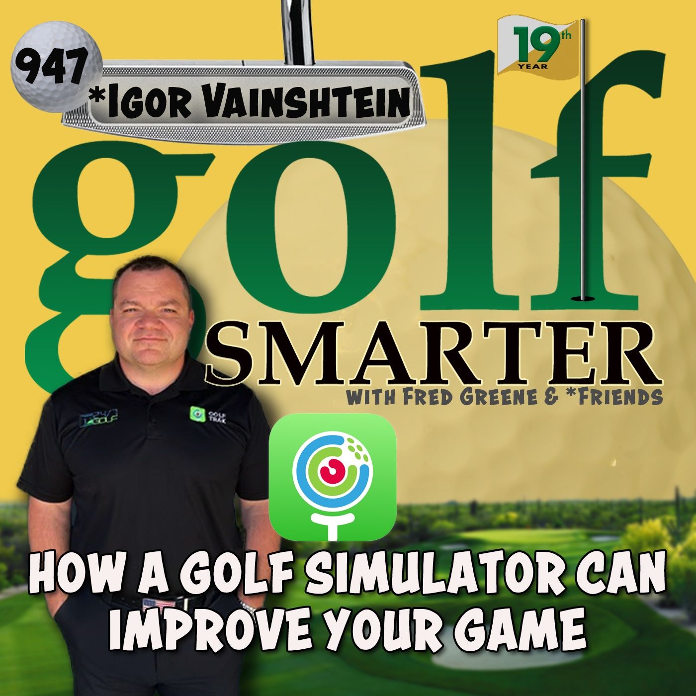 How A Golf Simulator Can Improve Your Game and Lower Your Scores with Igor Vainshtein of GolfTrak.app episode artwork