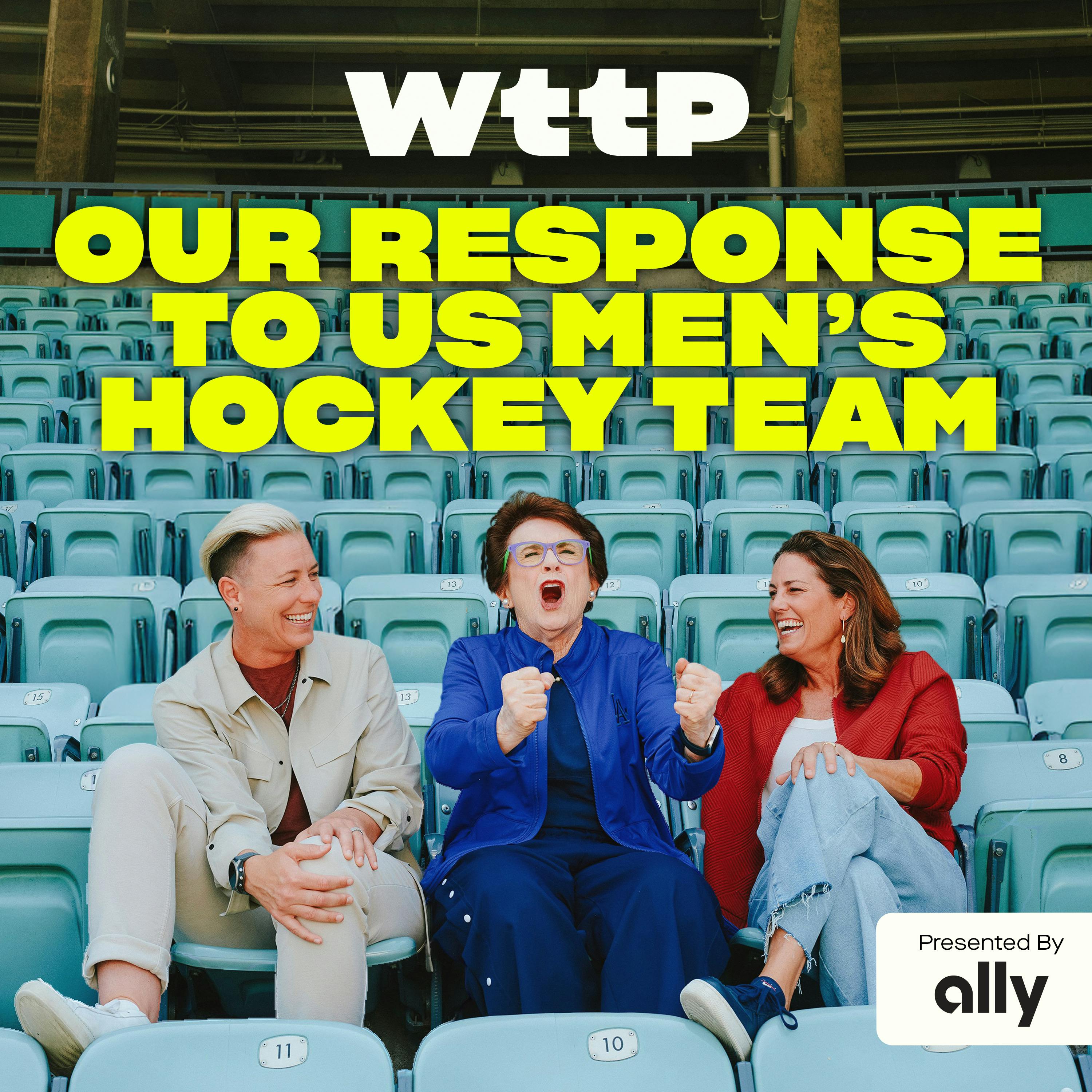 OUR RESPONSE TO THE US MEN’S HOCKEY TEAM