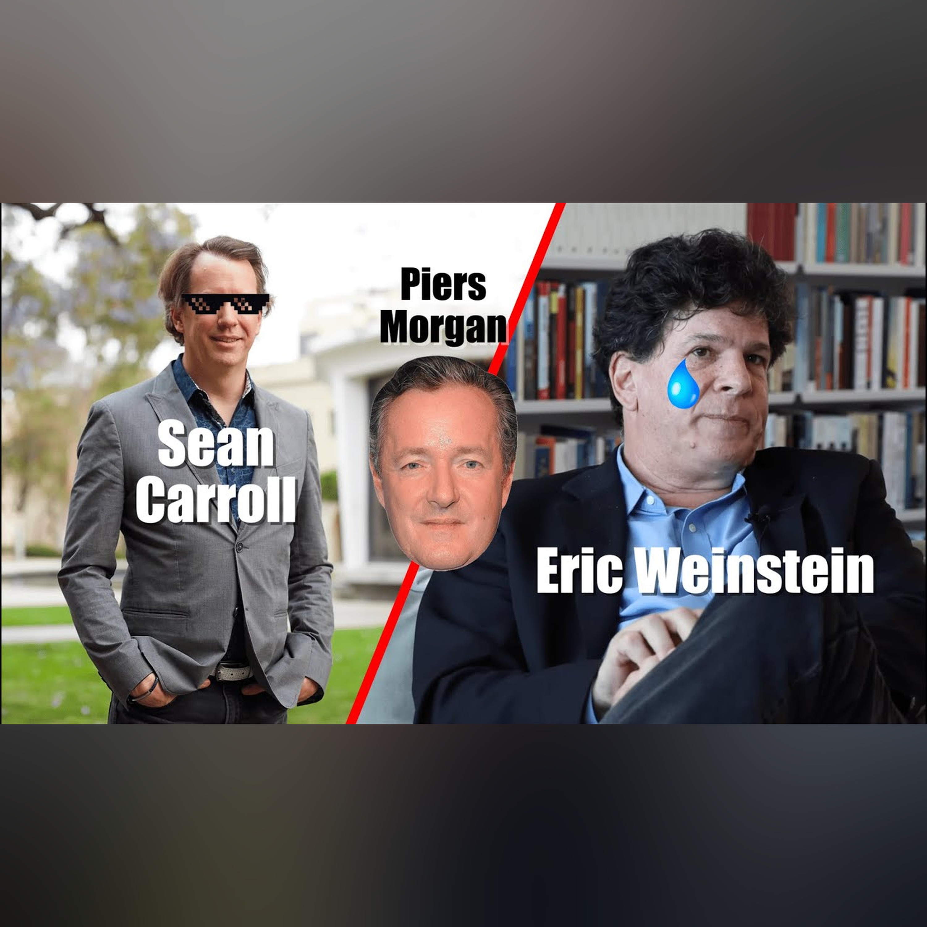Sean Carroll Humiliates Eric Weinstein (Piers Morgan is Also Dumb)