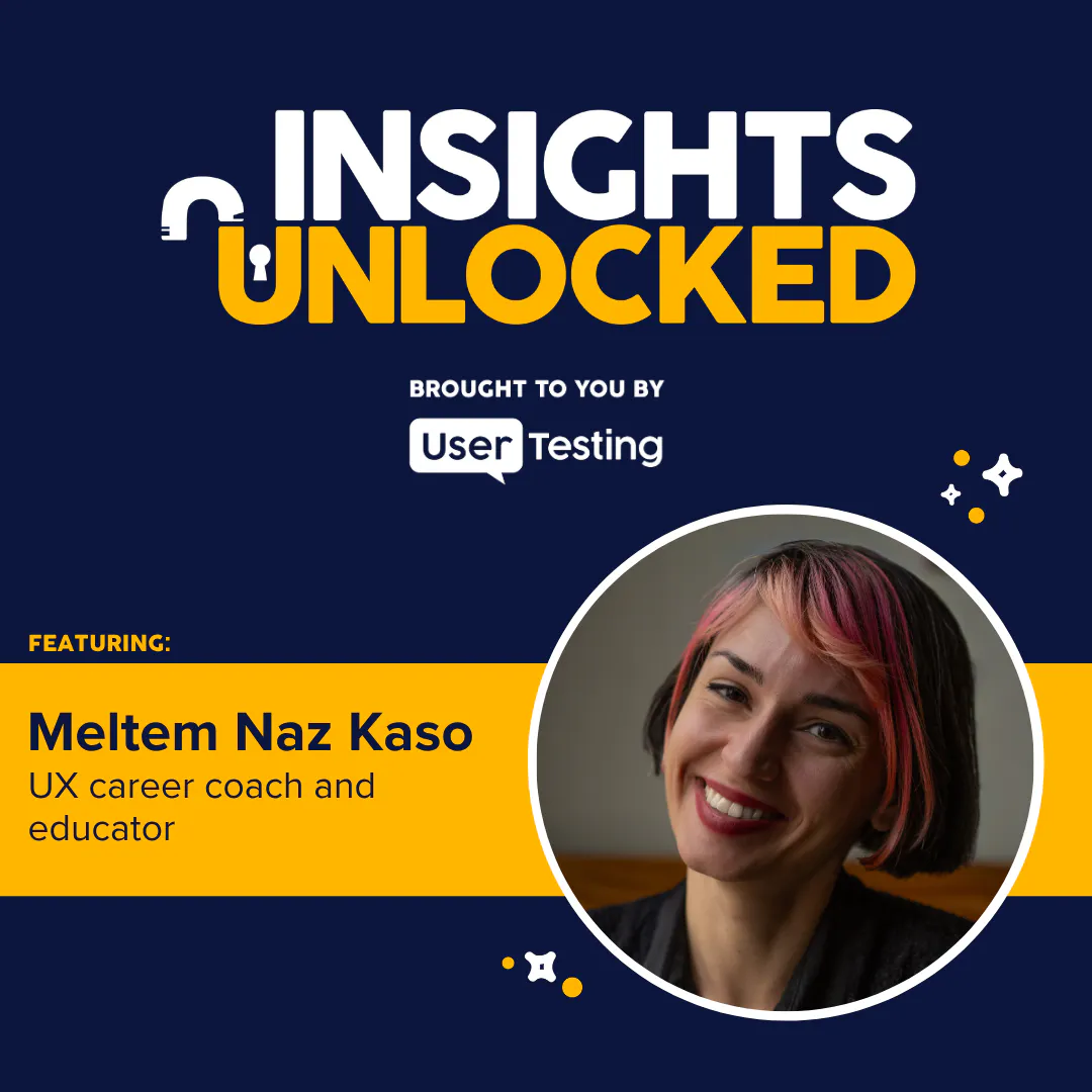 Future-proofing your UX research career with Meltem Naz Kasos — Insights Unlocked cover