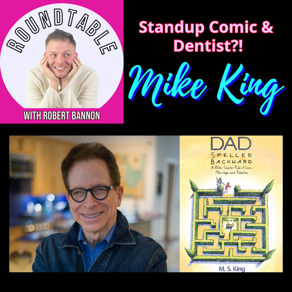 Standup Comic, Author, & Dentist!?!?! Mike King Is Here To Talk His Brand New Book "Dad Spelled Backwards"