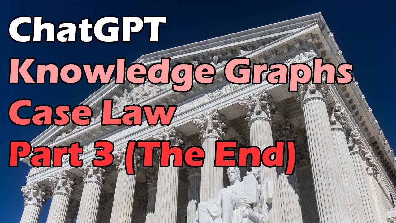 Train GPT-3 on Any Corpus of Data with ChatGPT and Knowledge Graphs - SCOTUS Opinions Part 3 (FIN) | Artificial Intelligence Masterclass