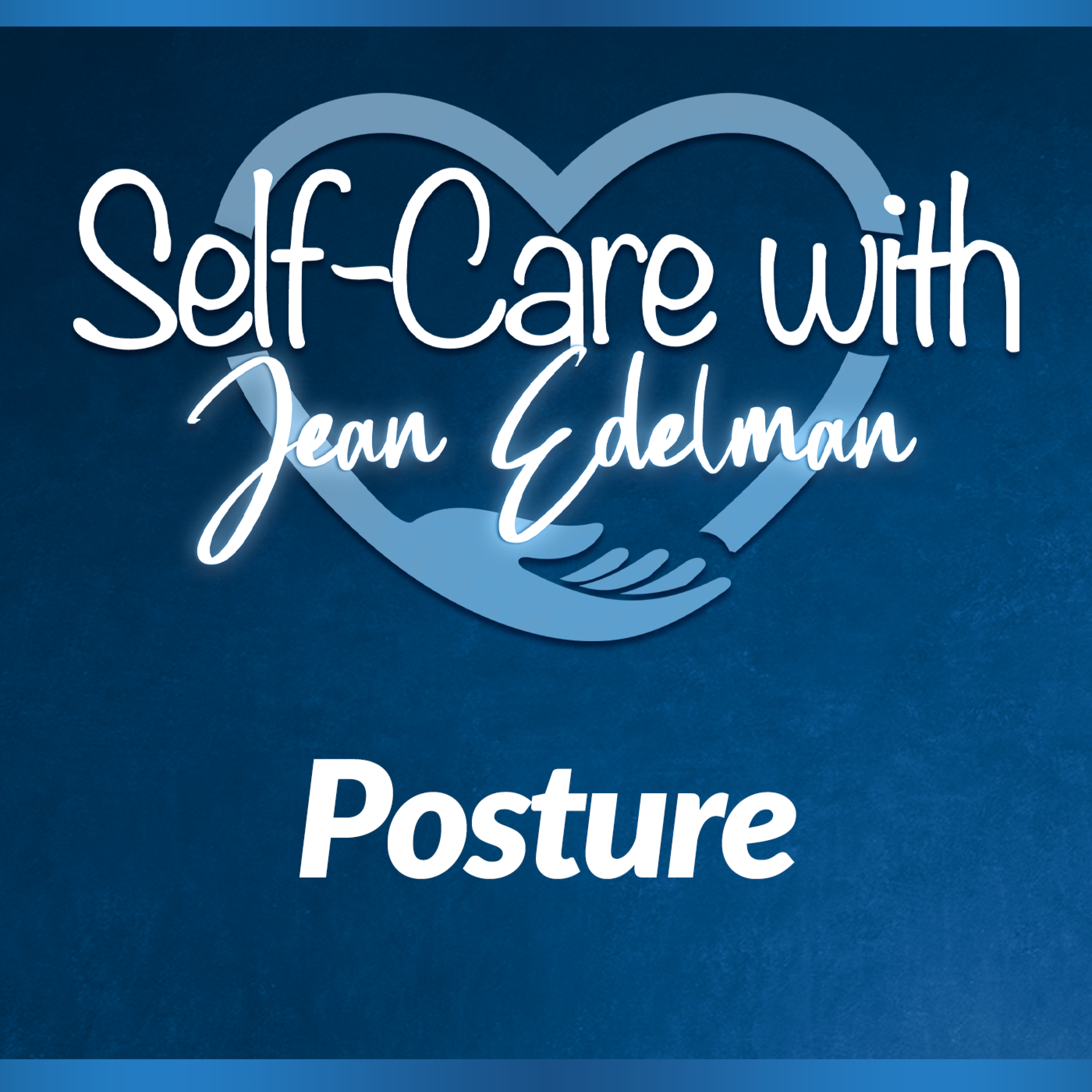 5/25/23: Good Posture is a Vital Self-Care Habit episode artwork