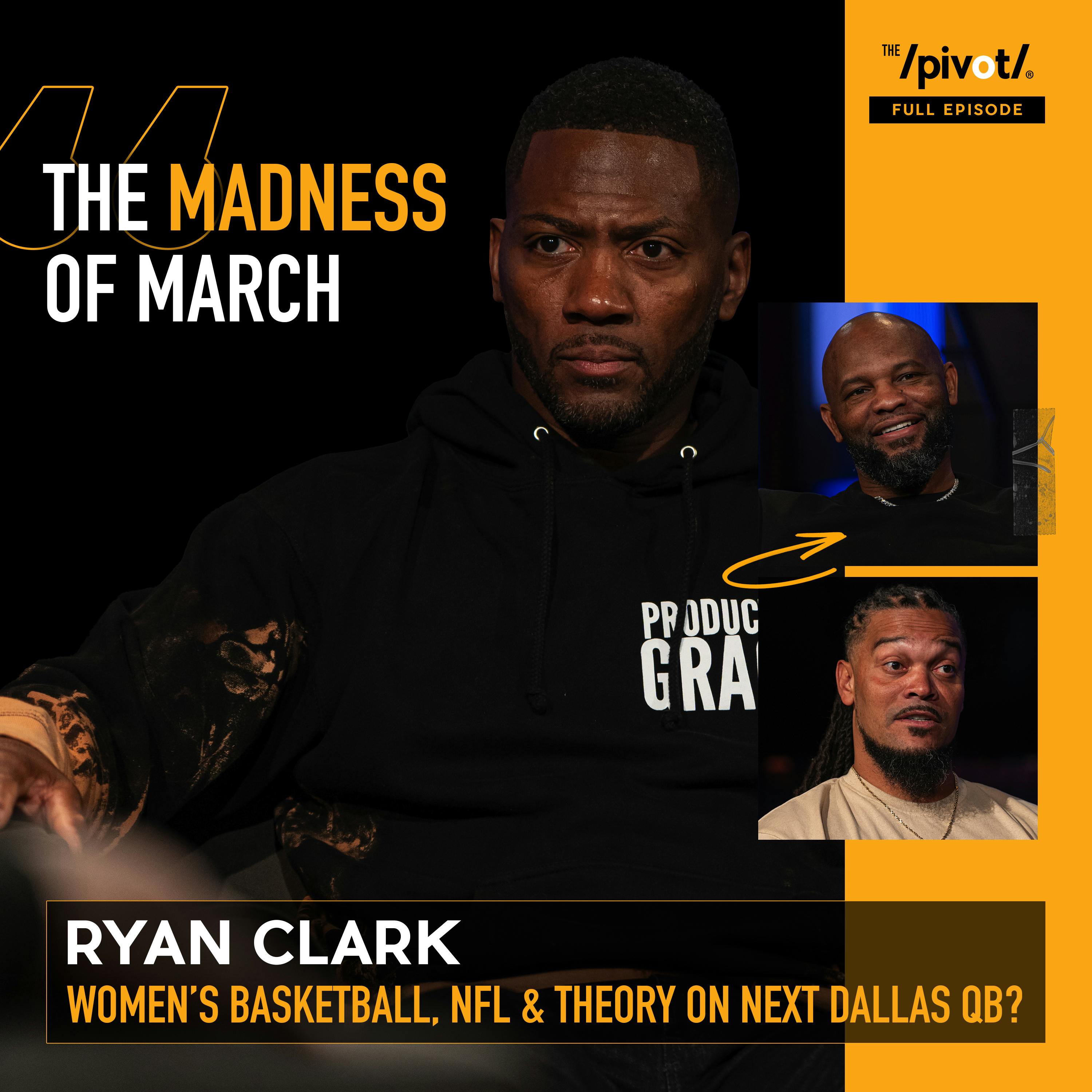 Ryan Clark, Fred Taylor & Channing Crowder talk on The Pivot: Madness of March, NFL Off-season, Deion Sanders' comments, theory on next Quarterback in Dallas, Protecting your kids, learning Grace and 