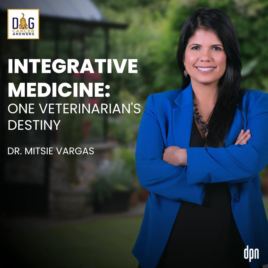 Integrative Medicine: One Veterinarian’s Destiny | Dr. Mitsie Vargas