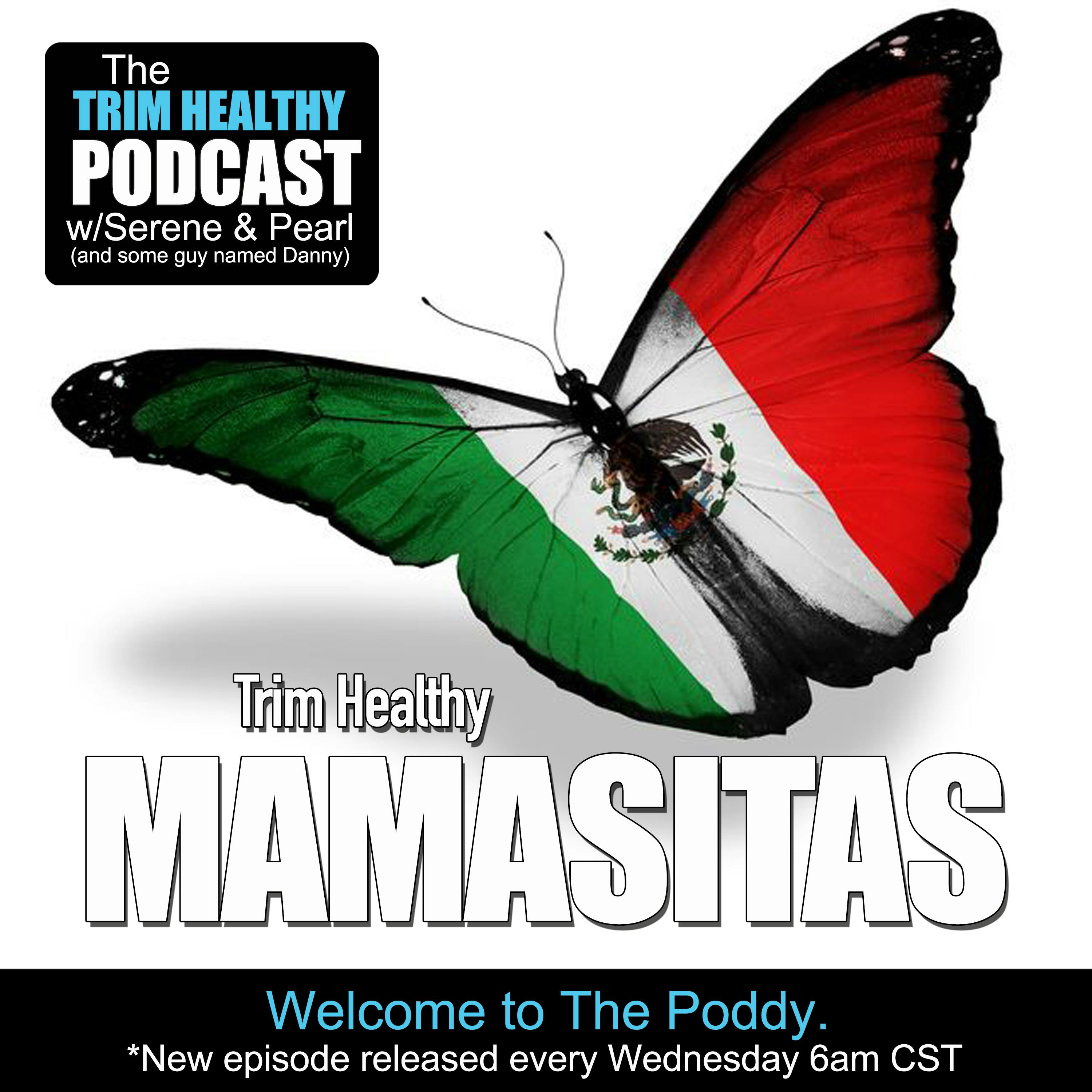 Ep 214: Trim Healthy Mamasitas