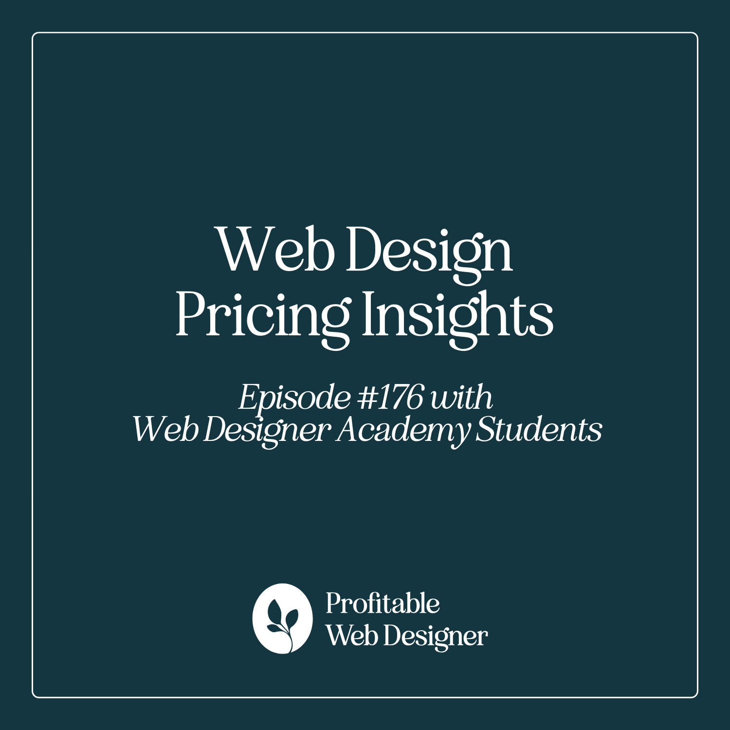 Web Design Business Pricing Insights From Inside the Web Designer Academy EP 176