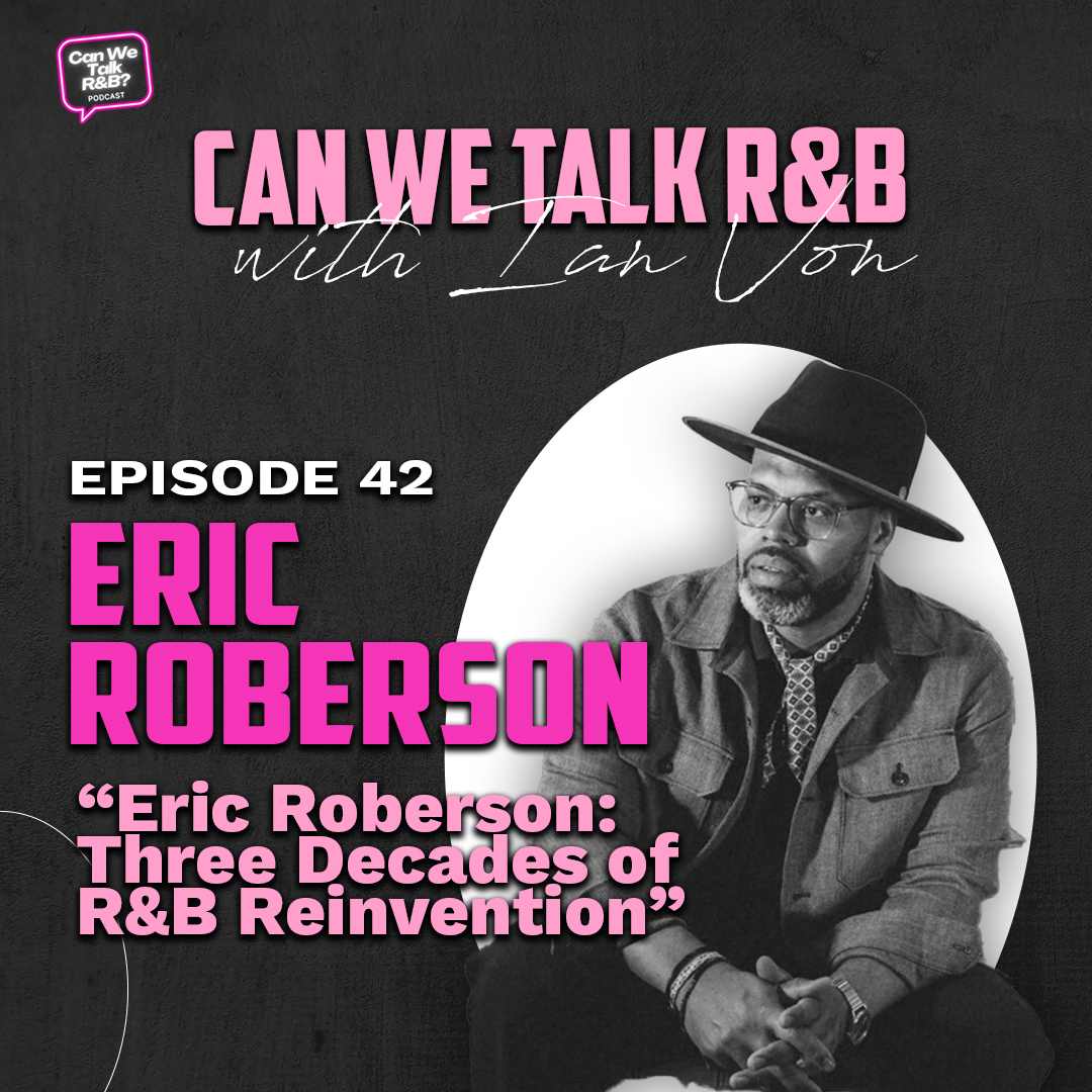 Eric Roberson: Three Decades of R&B Reinvention