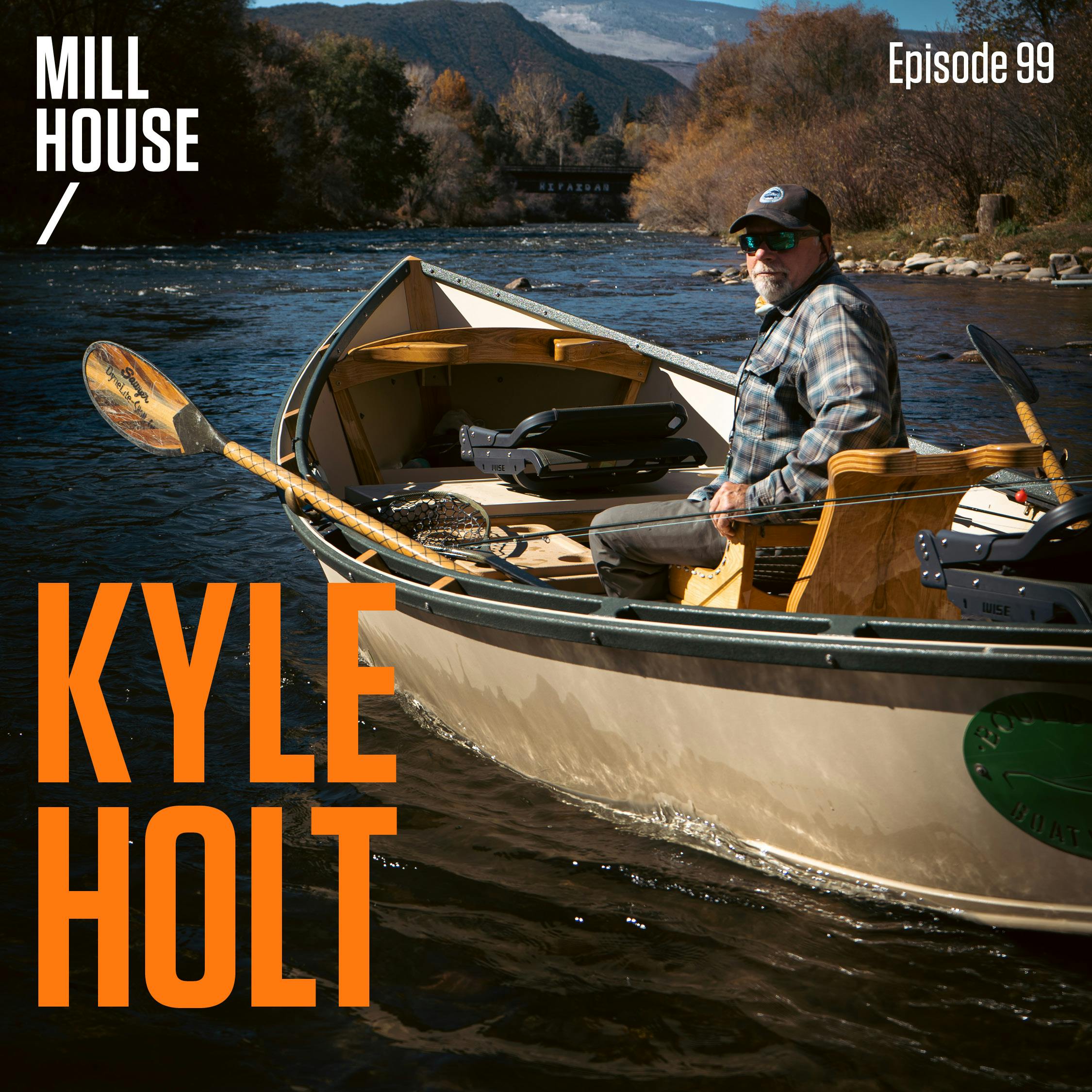 Episode 99: Kyle Holt - Trout Fishing The Roaring Fork Valley
