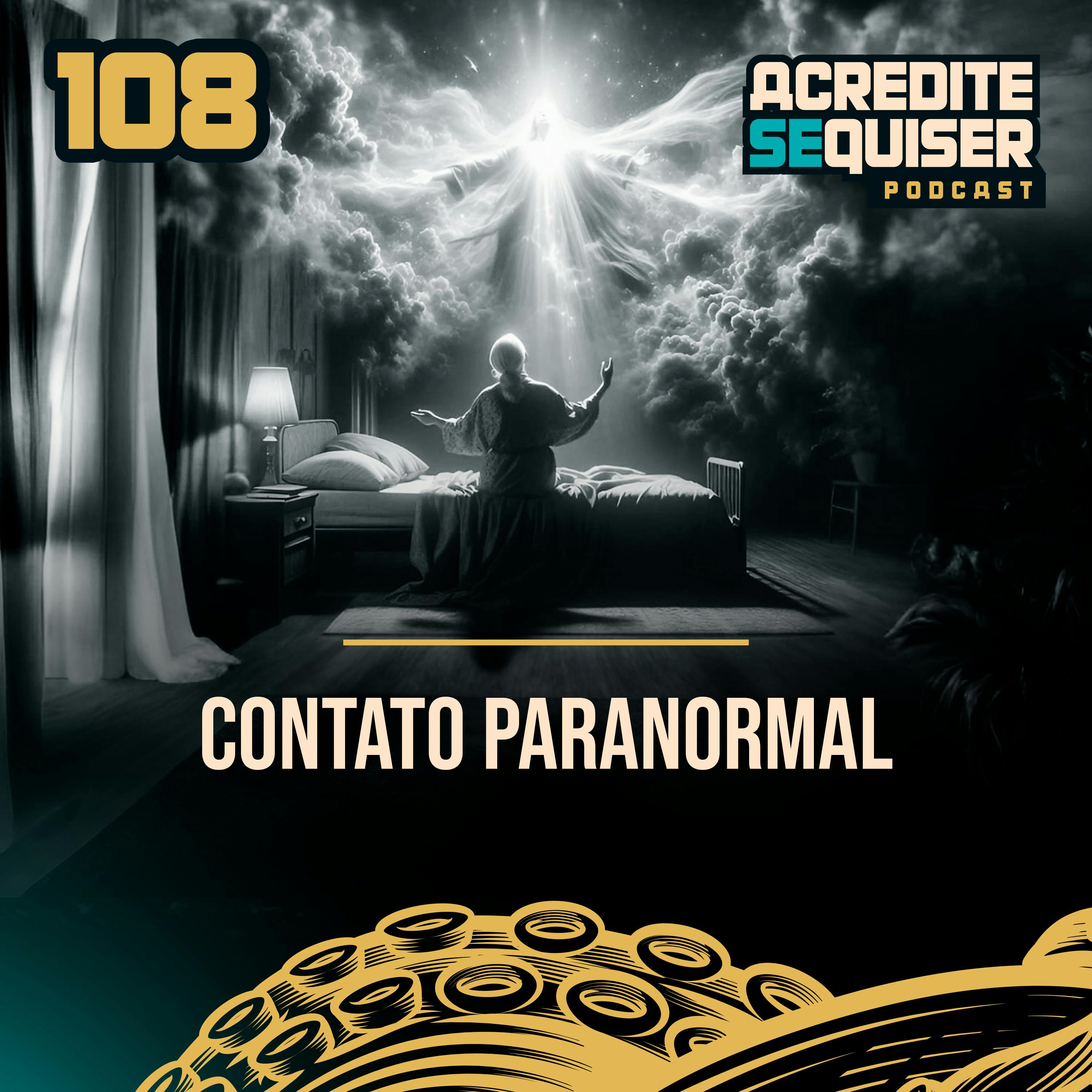 108 - Contato Paranormal 108 - Contato Paranormal