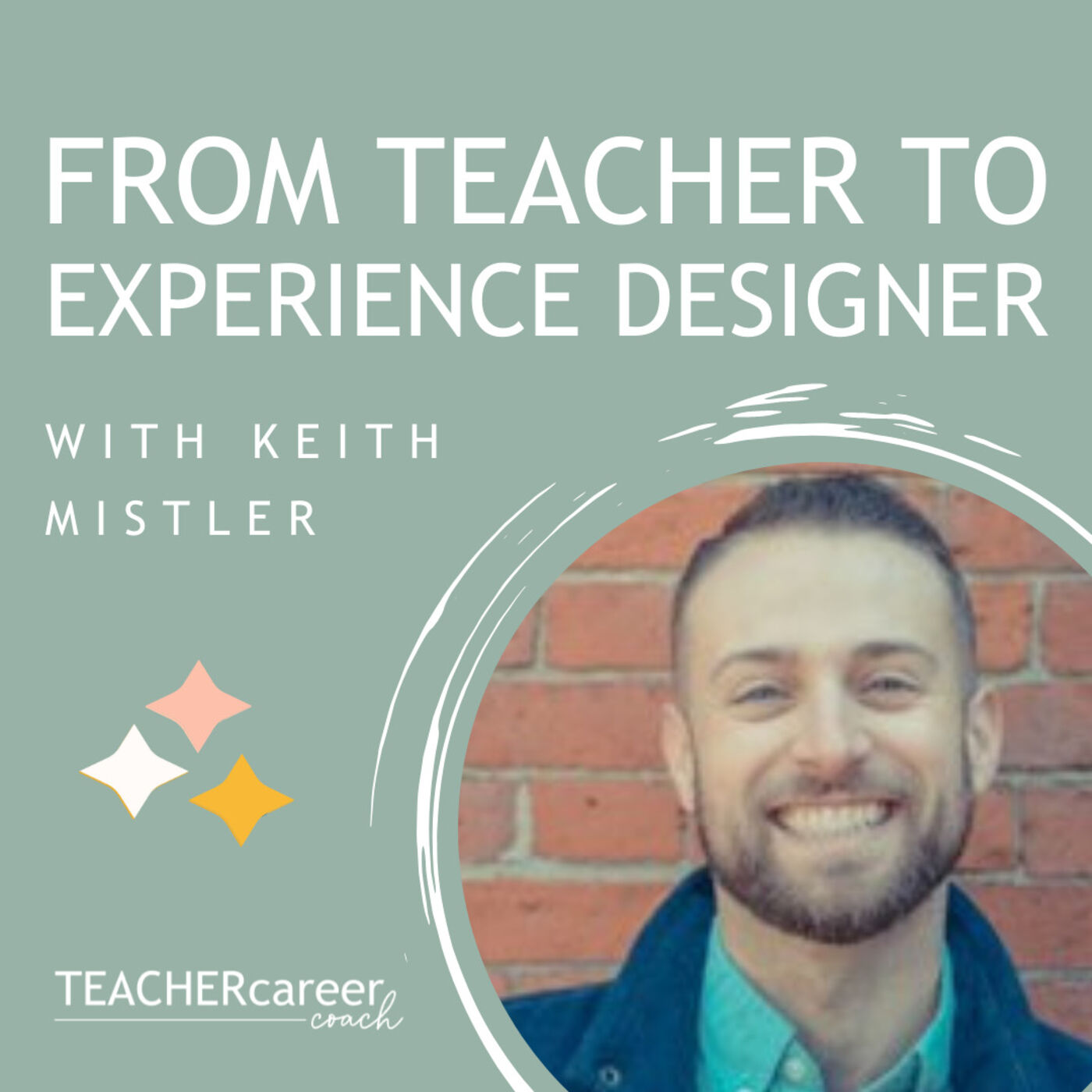 72 - Keith Mistler: From Teacher to Experience Designer episode artwork