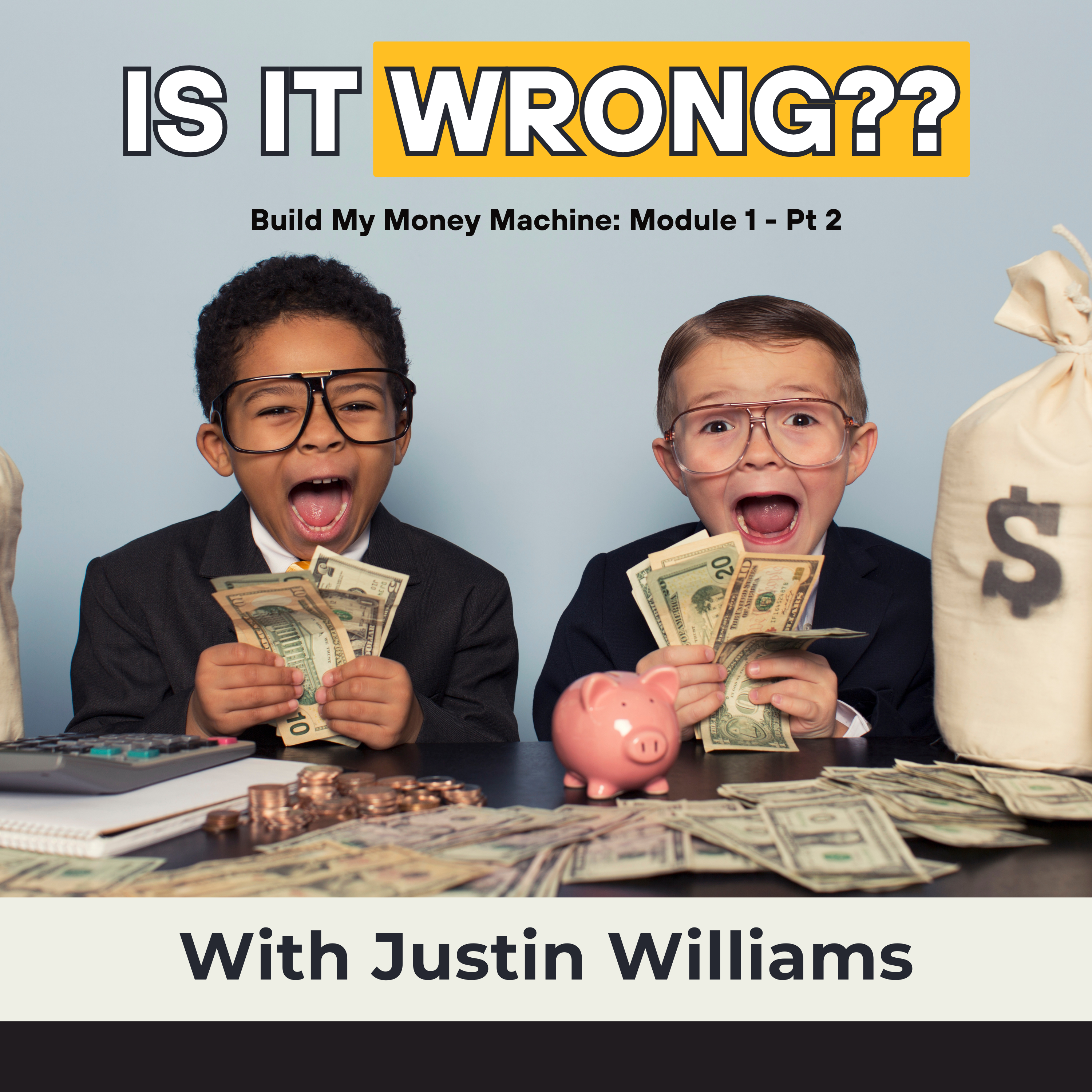 Why You SHOULD Be RICH (BMMM, Module 1: Lesson 2) | Justin Williams (MU Classic)